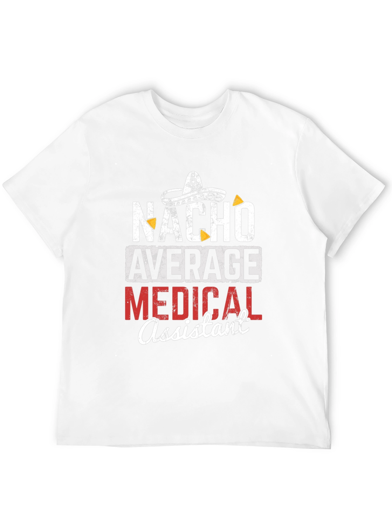 Nacho Average Medical Assistant Graphic T-Shirt