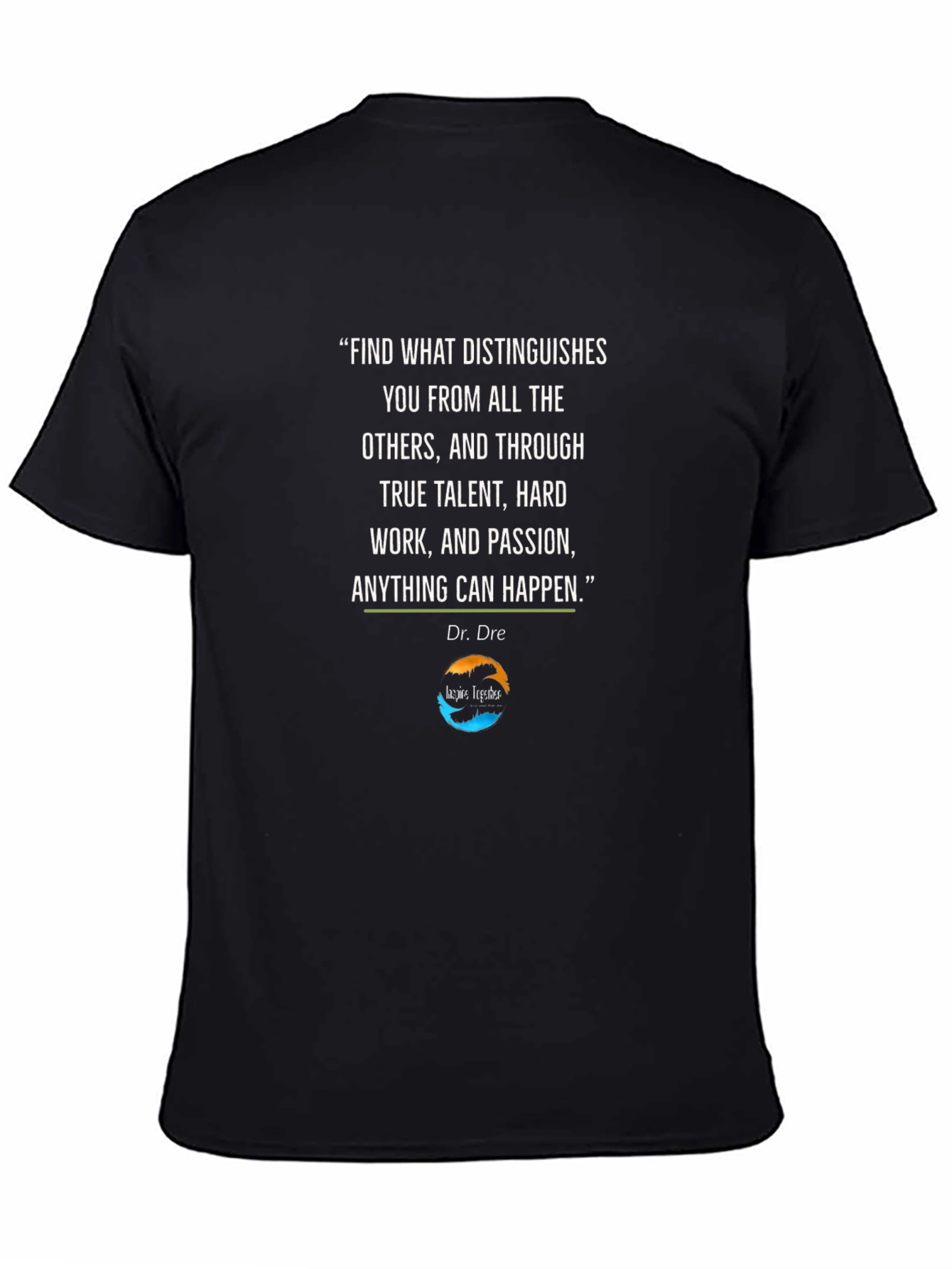 Inspirational Dr. Dre Quote T-Shirt