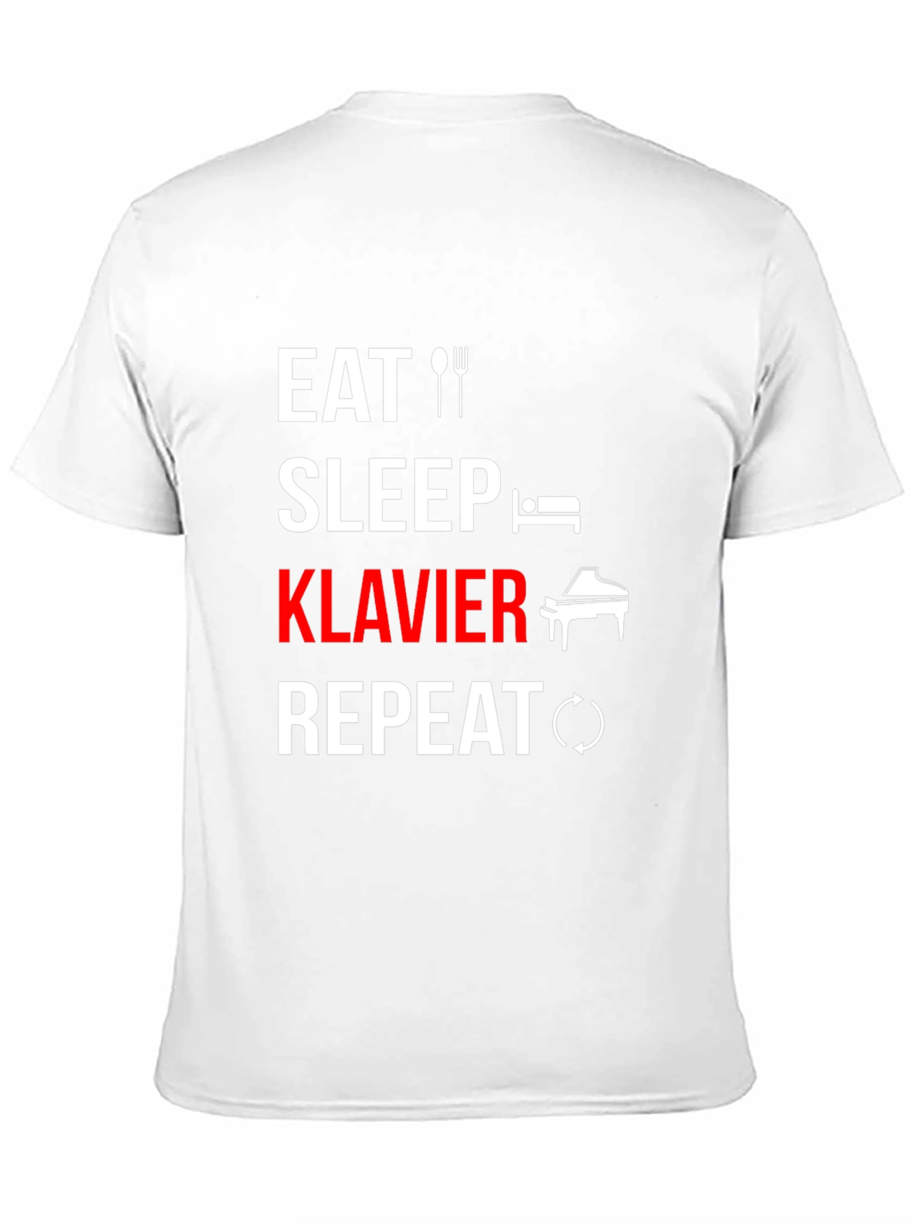 Eat Sleep Klavier Repeat - Musician T-Shirt
