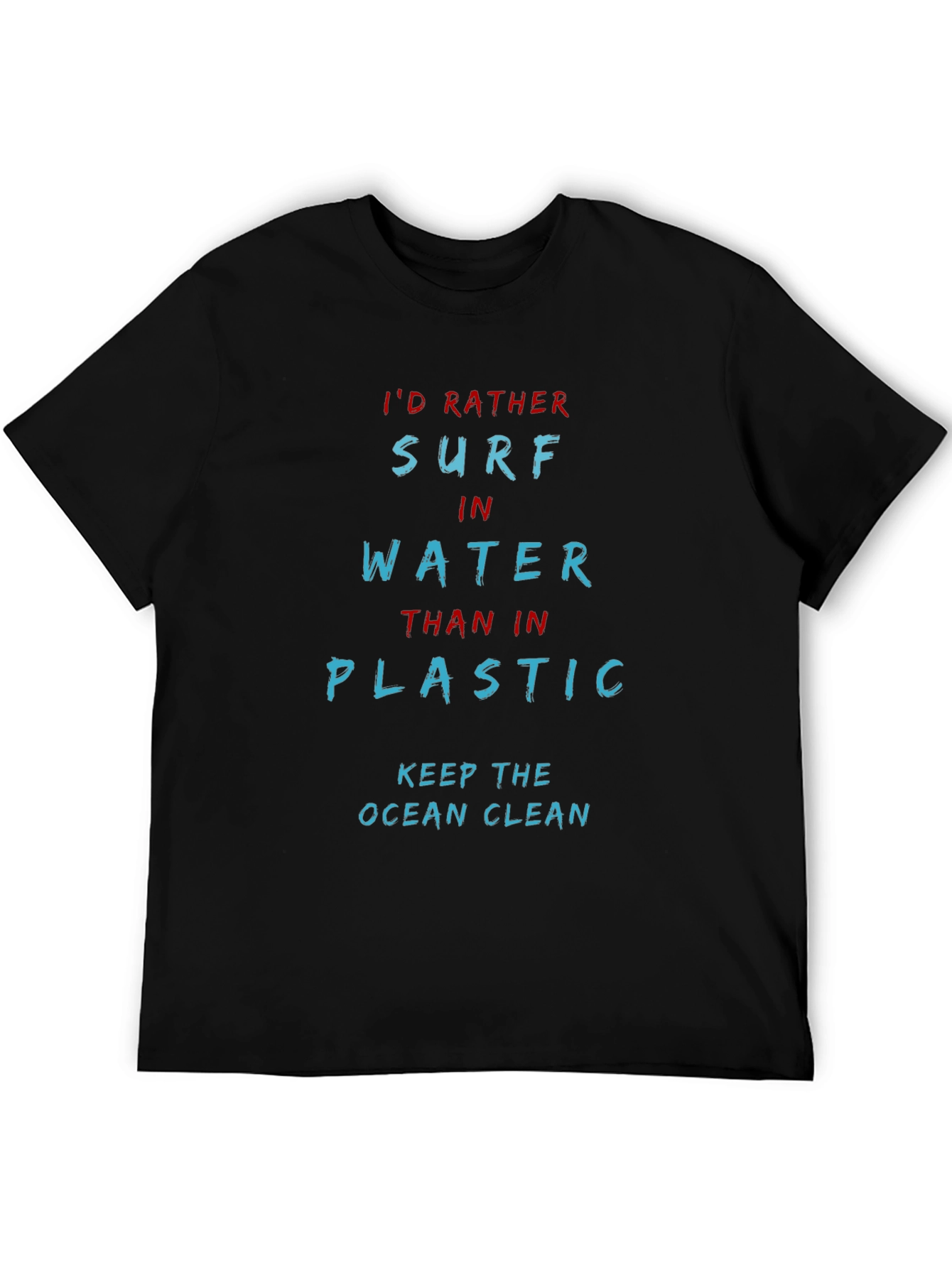 Surf in Water T-Shirt: Keep the Ocean Clean
