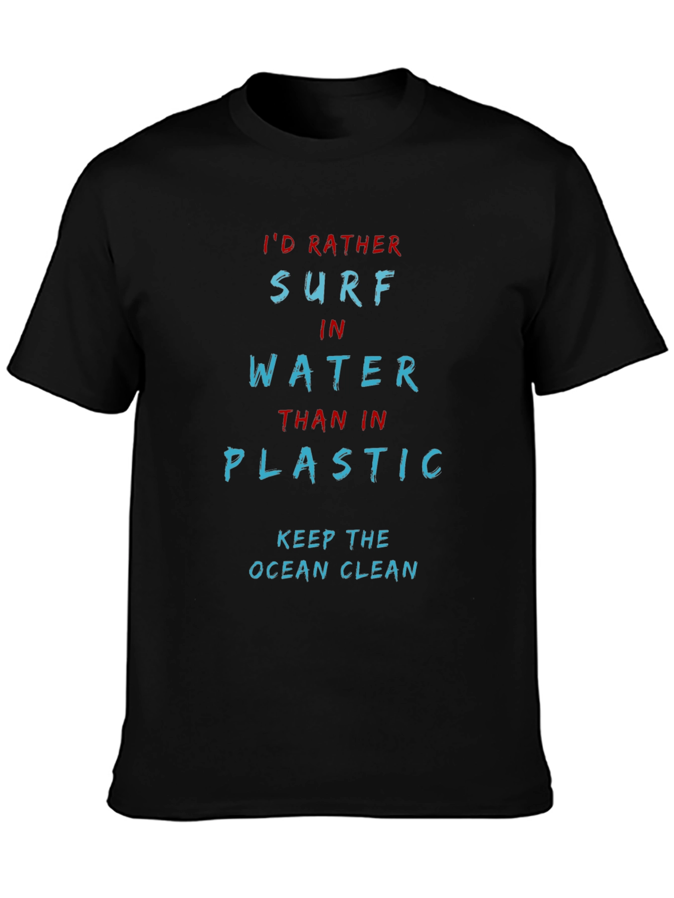 Surf in Water T-Shirt: Keep the Ocean Clean