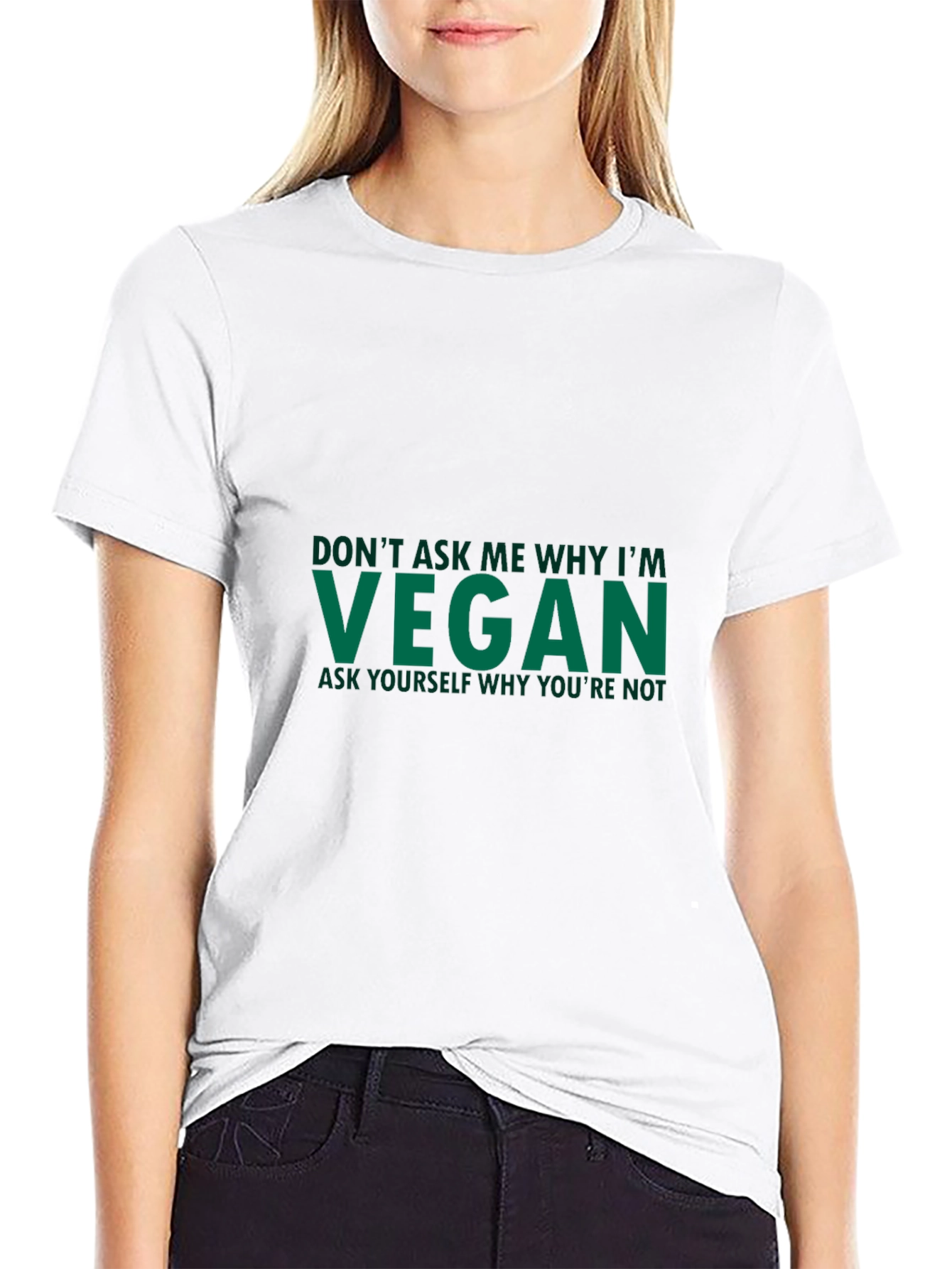 Vegan Statement T-Shirt - Ask Yourself Why Youre Not