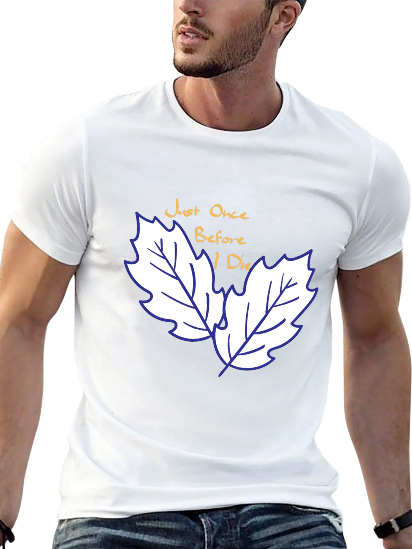 Just Once Before I Die T-Shirt