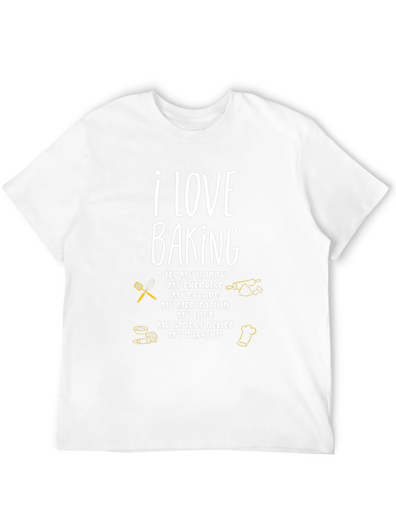 I Love Baking T-Shirt: Hobby Exercise Passion