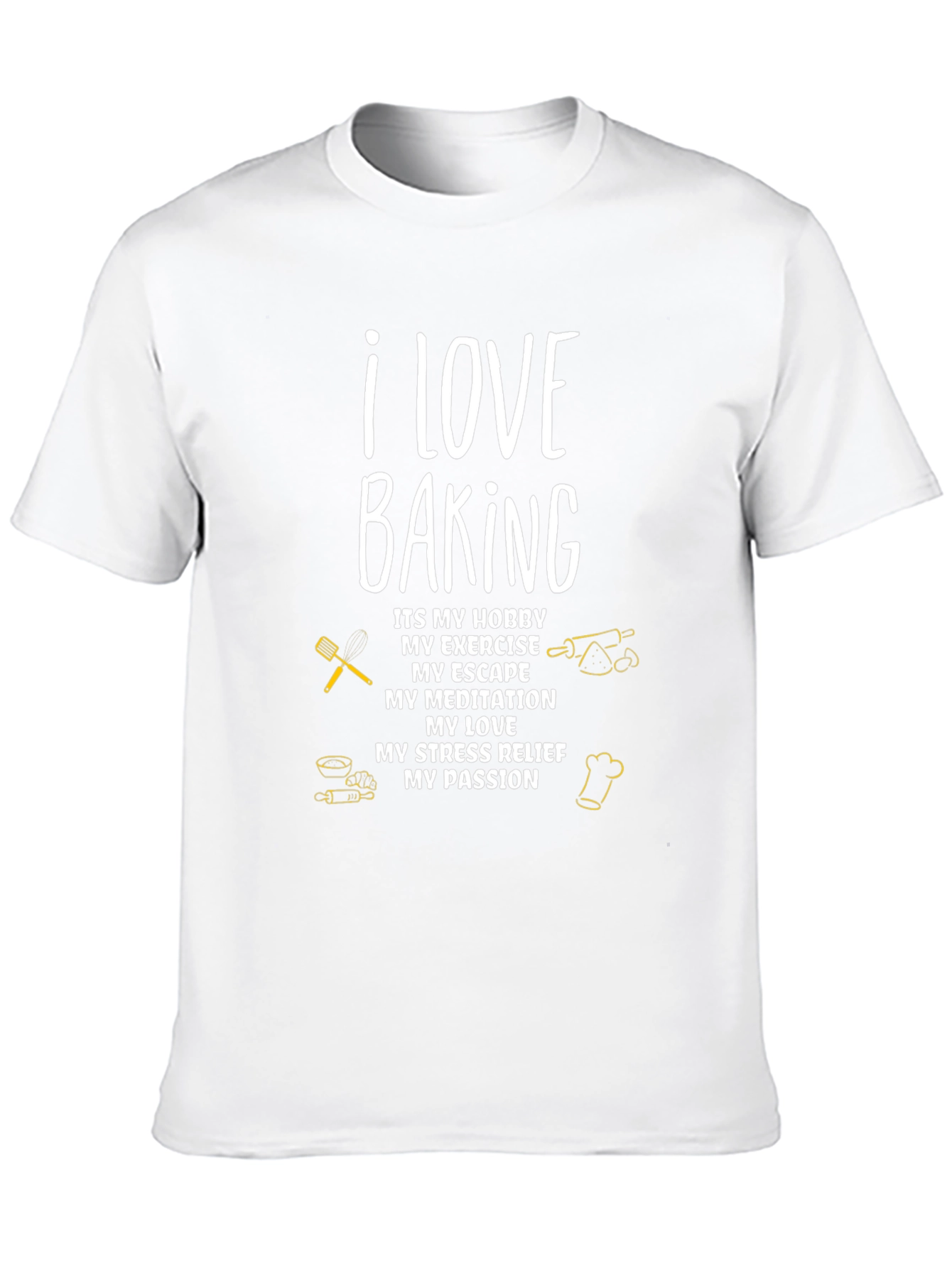 I Love Baking T-Shirt: Hobby Exercise Passion