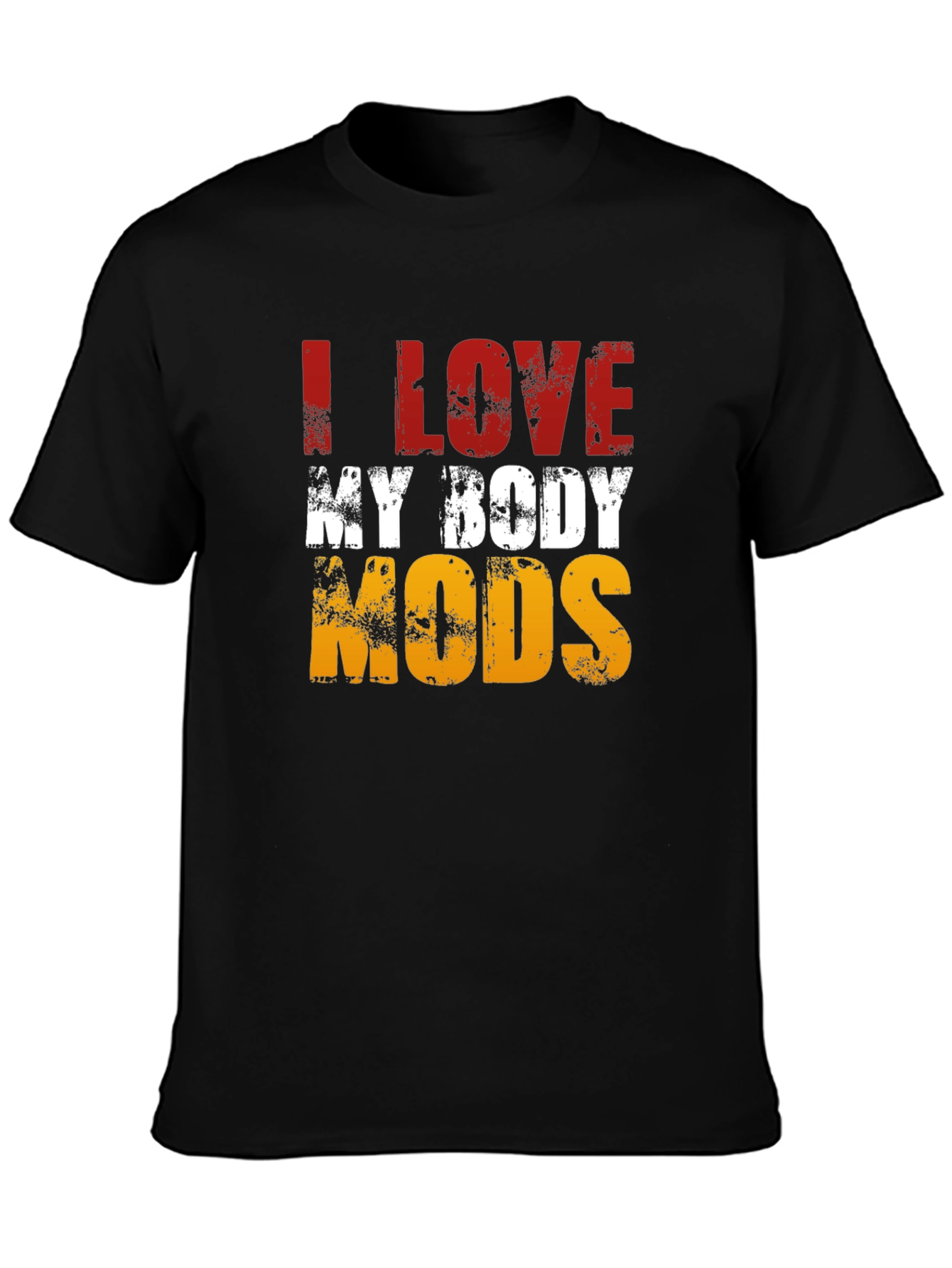 I LOVE MY BODY MODS Graphic T-Shirt