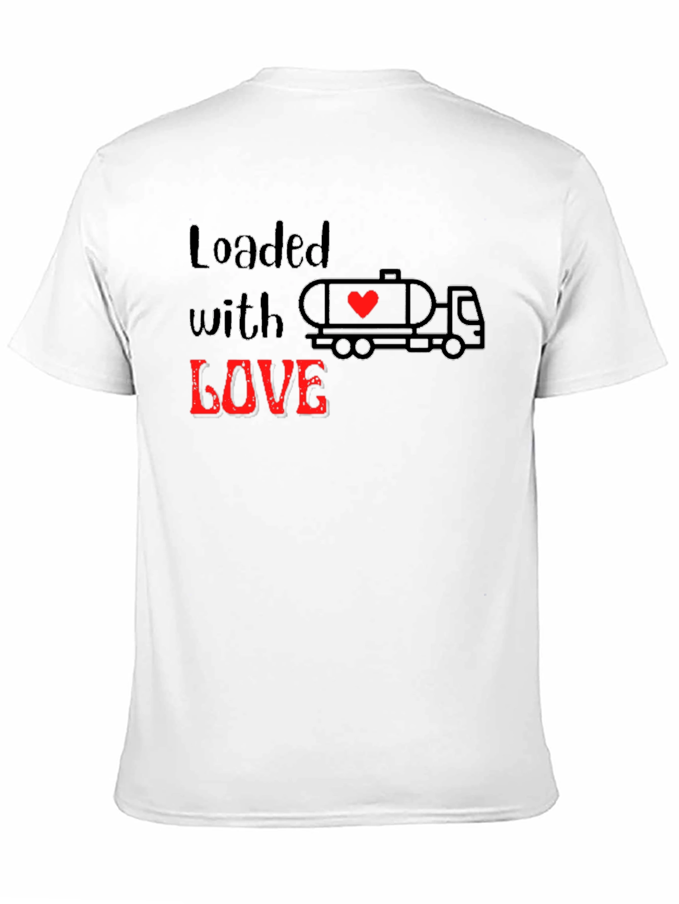 Loaded with Love T-Shirt - Graphic Tee