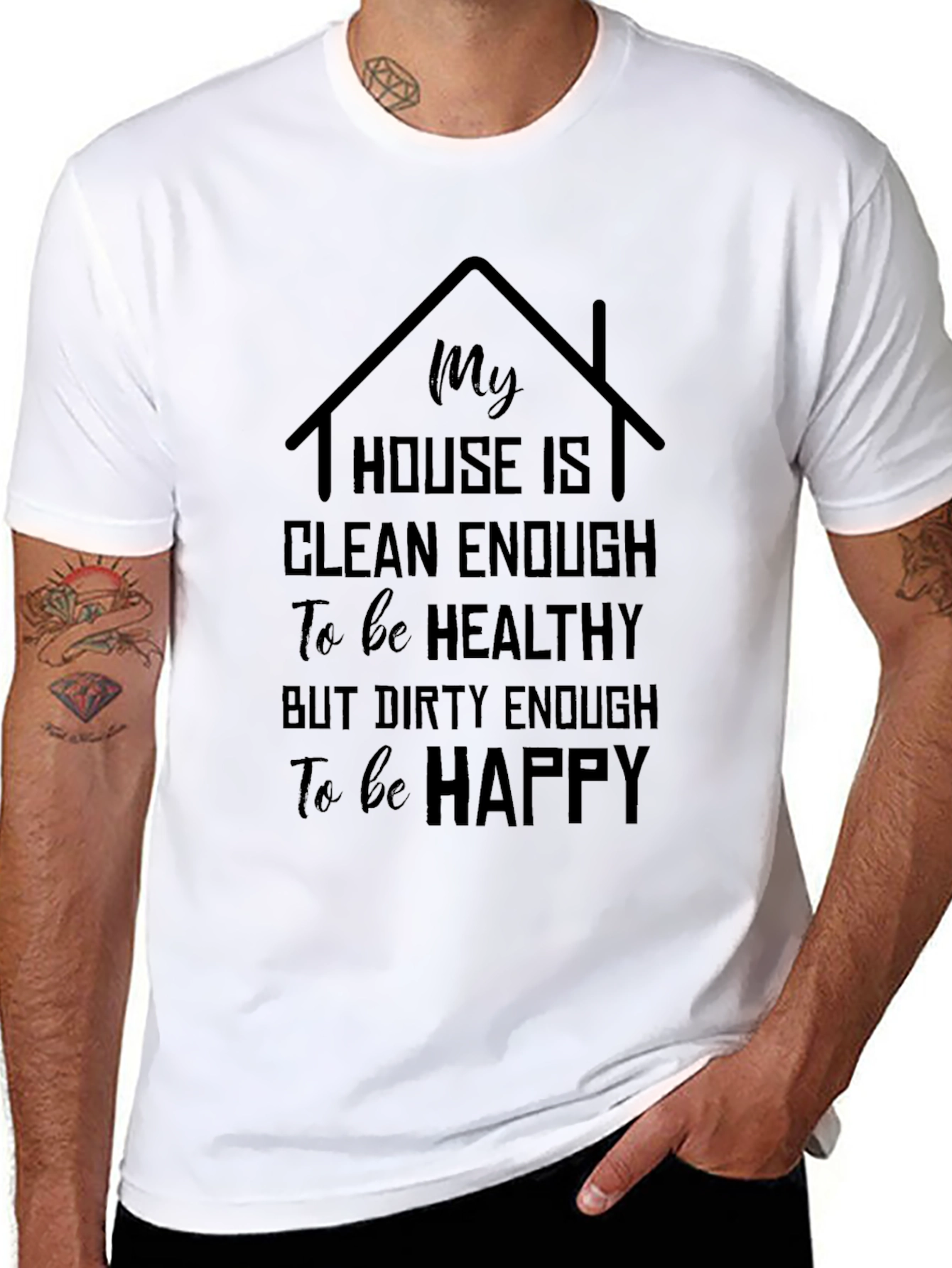 My House is Clean Enough T-Shirt