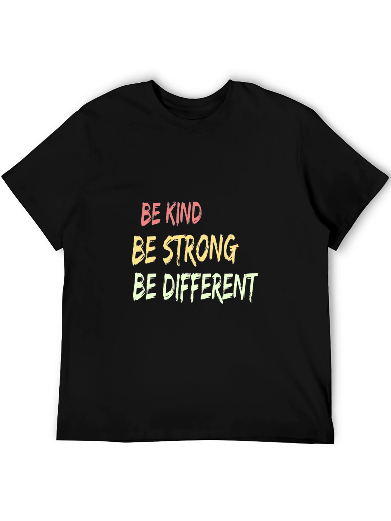 Be Kind Strong Different Graphic Tee