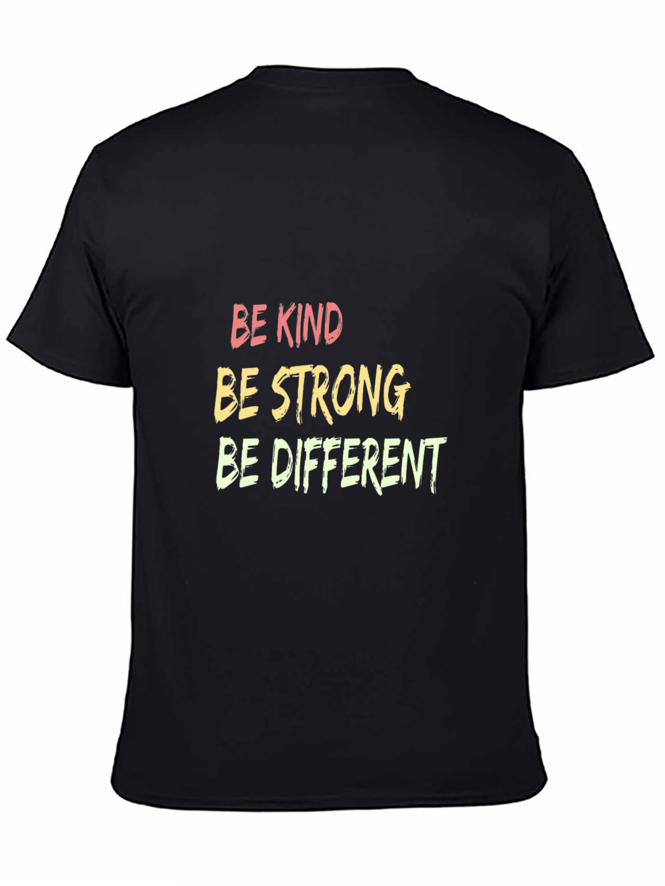 Be Kind Strong Different Graphic Tee