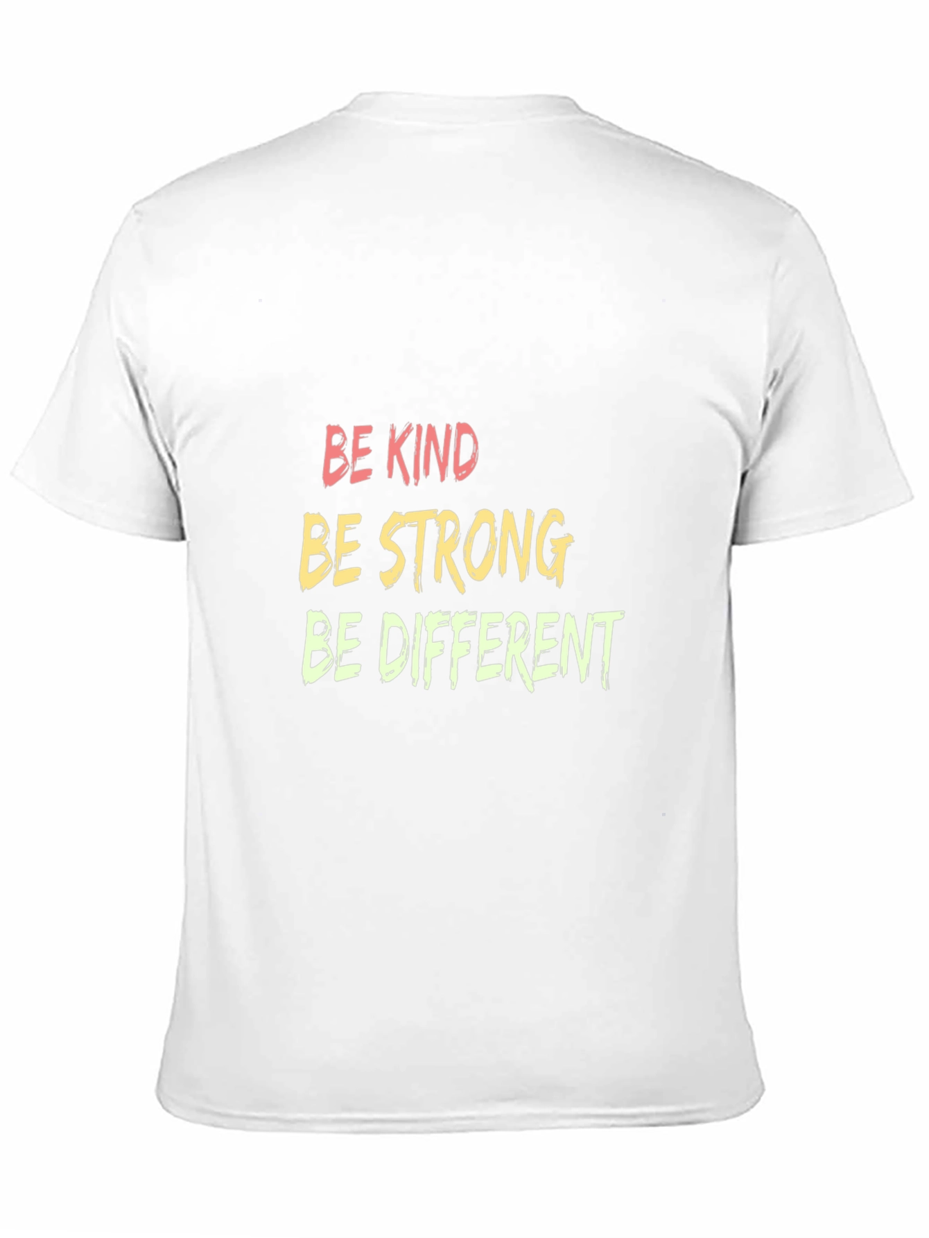 Be Kind Strong Different Graphic Tee