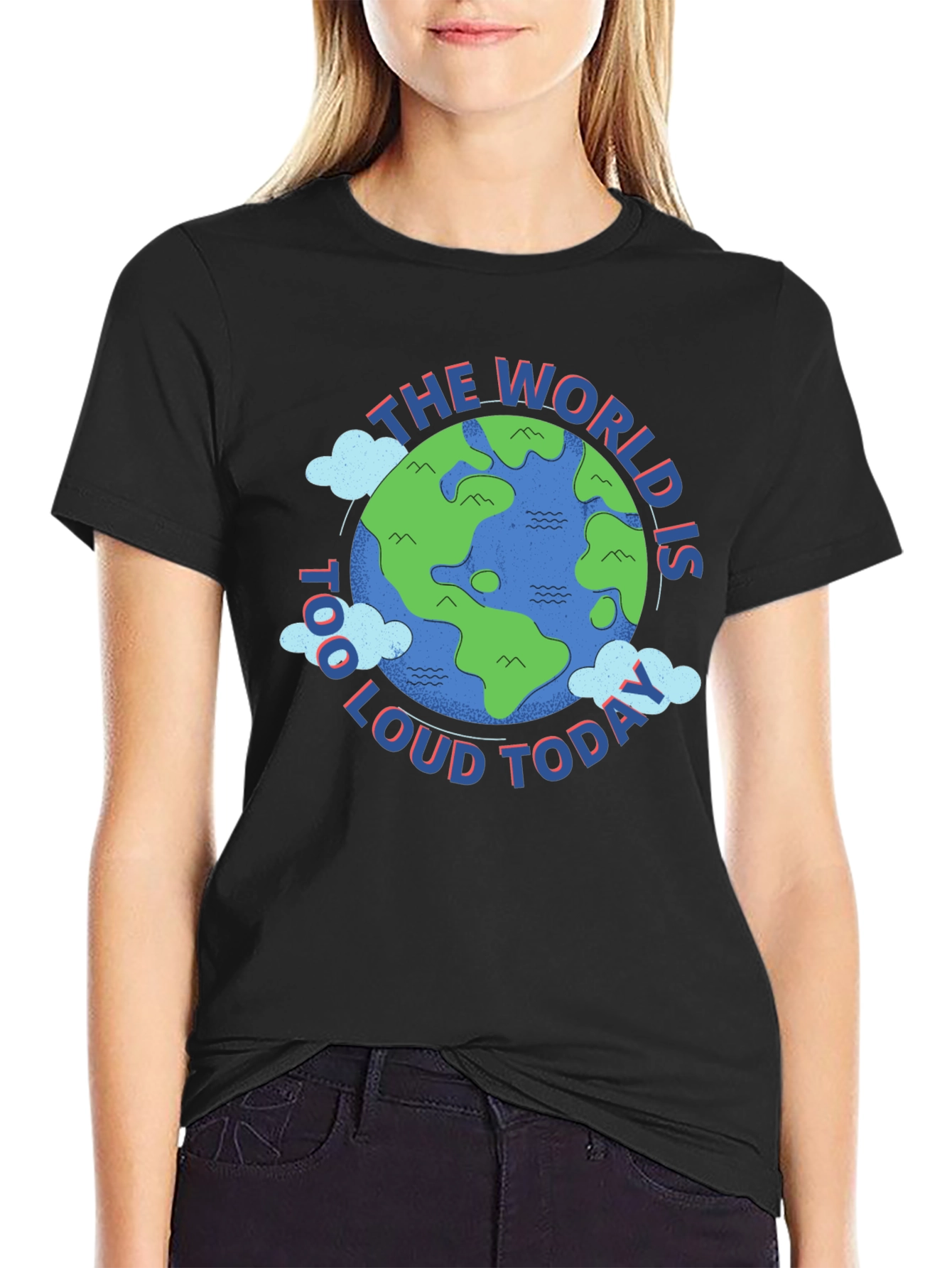 The World is Too Loud Today Graphic T-Shirt