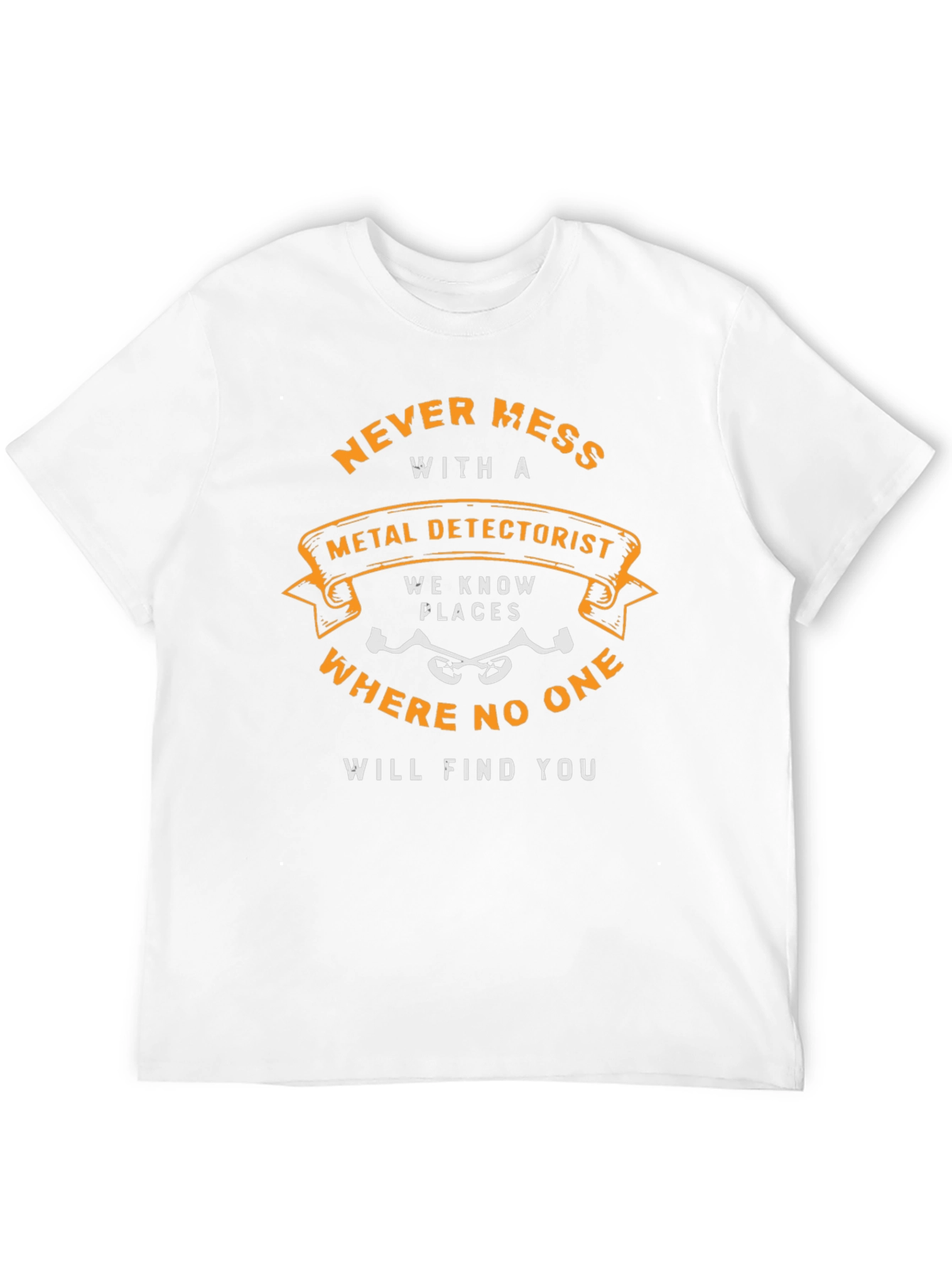 Metal Detectorist T-Shirt - Funny Warning Gift