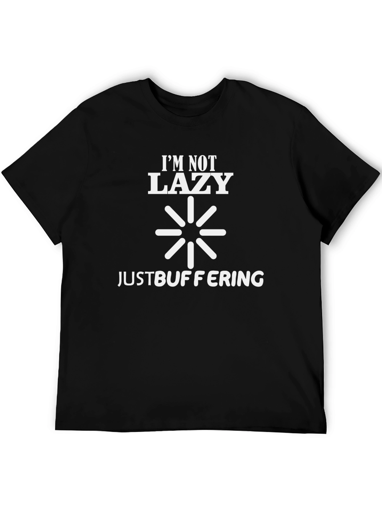 Im Not Lazy Just Buffering Mens T-Shirt