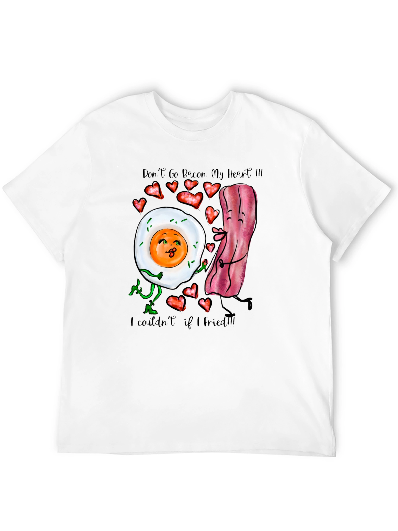 Dont Go Bacon My Heart Novelty T-Shirt