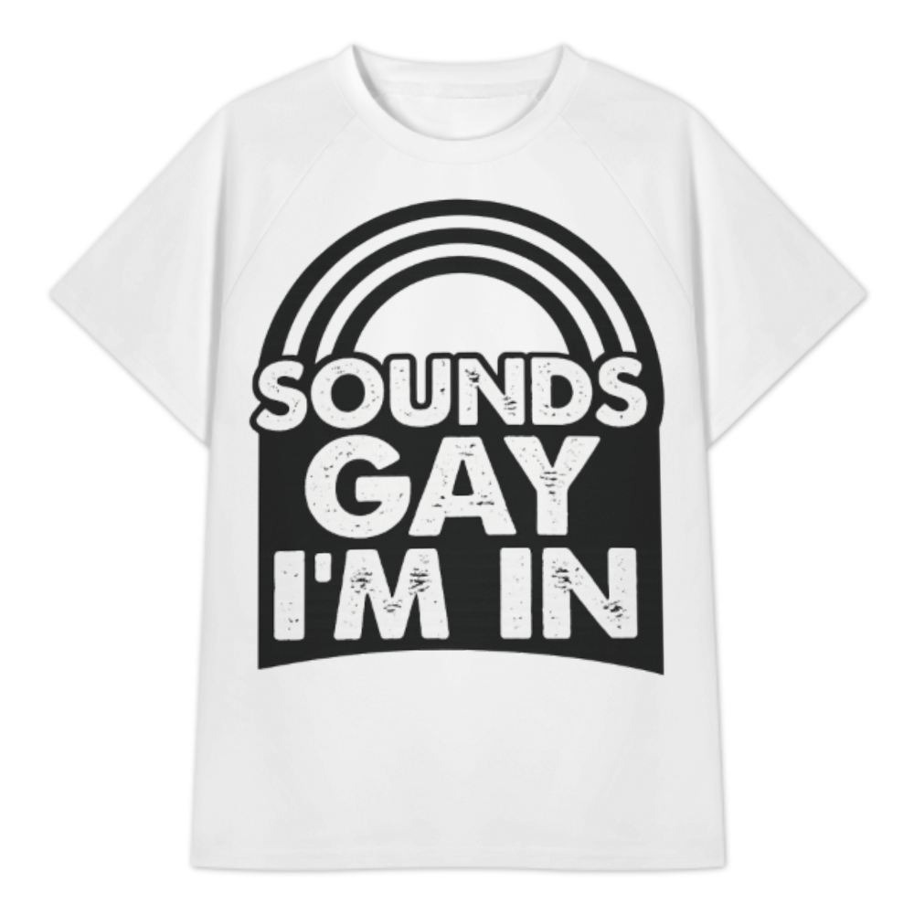 Sounds Gay I’m In Rainbow Graphic T-Shirt – Funny Pride Statement Tee for LGBTQ+ Supporters(z305)
