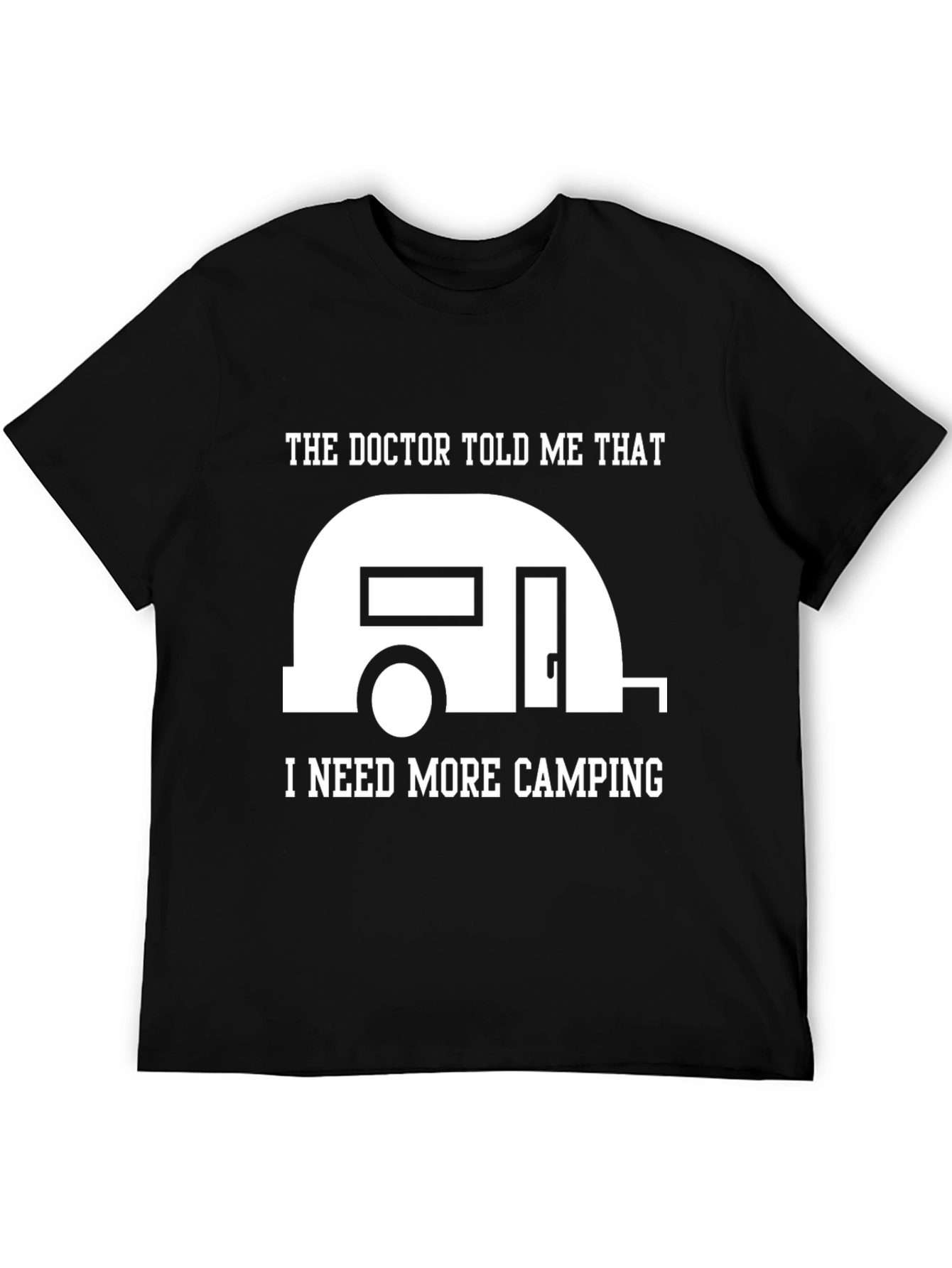 Camping Lover T-Shirt: The Doctor Told Me That