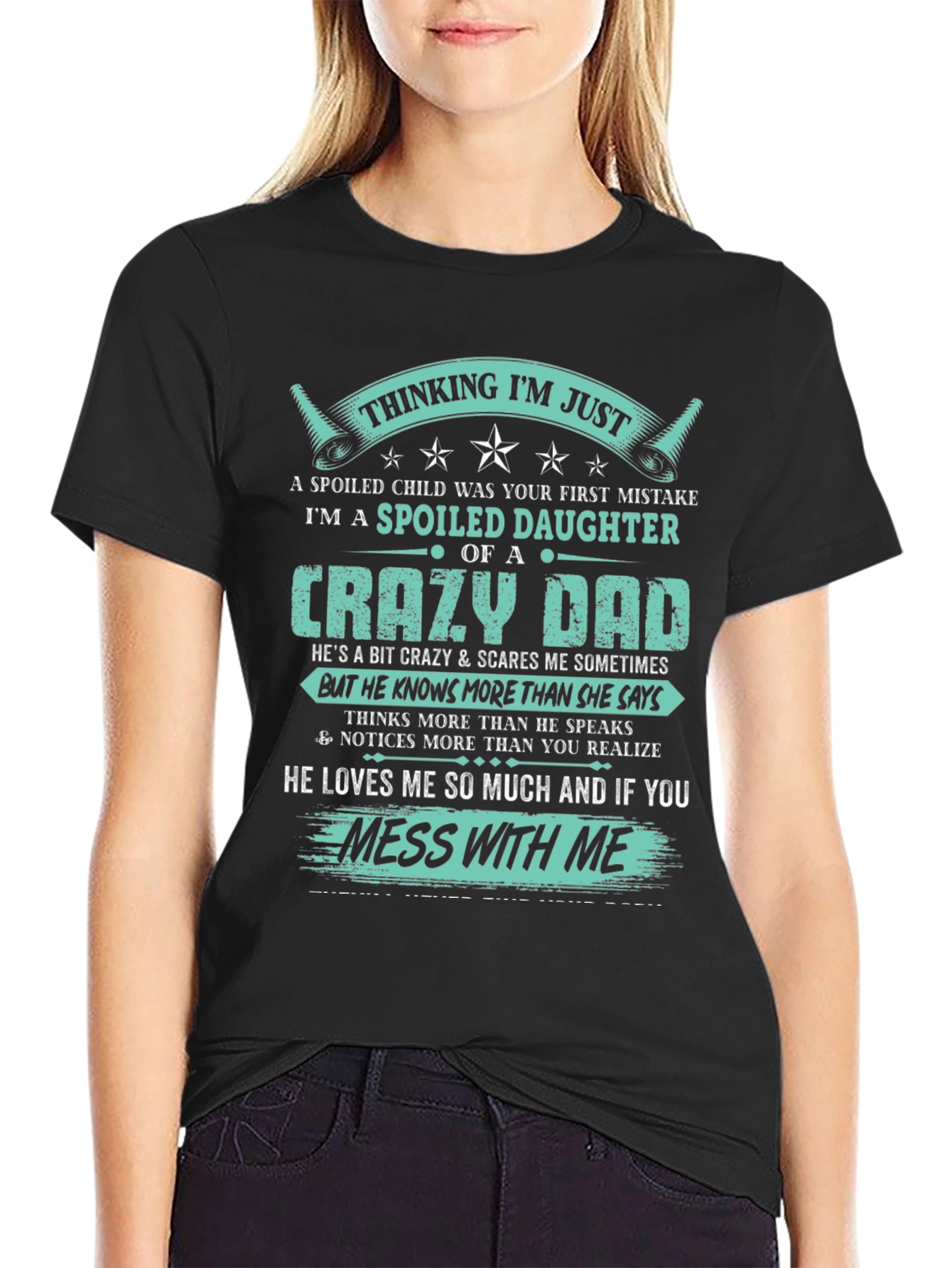 Spoiled Daughter of a Crazy Dad Black T-Shirt