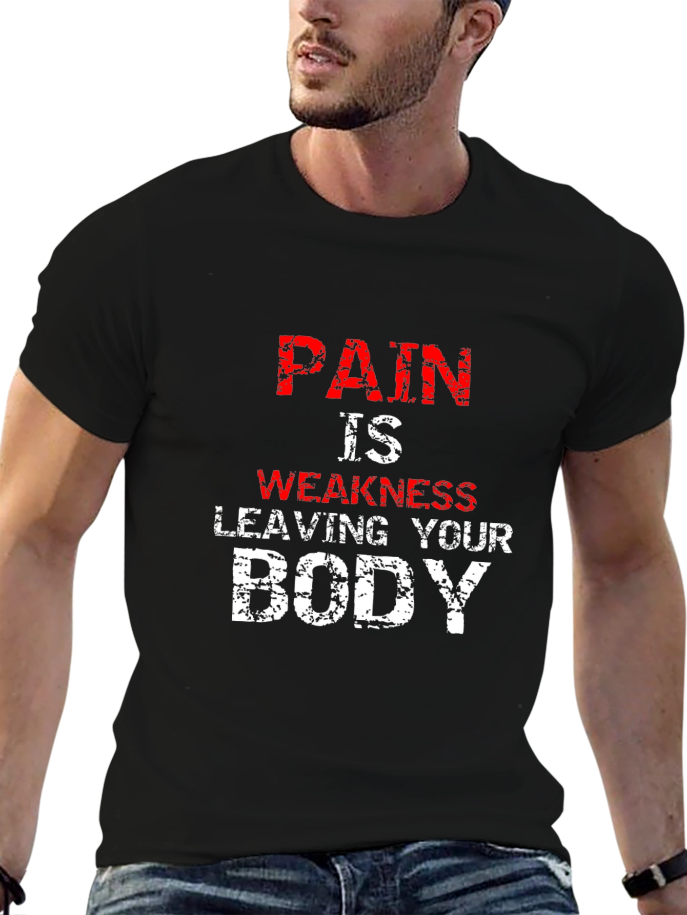 Pain is Weakness Leaving Your Body T-Shirt