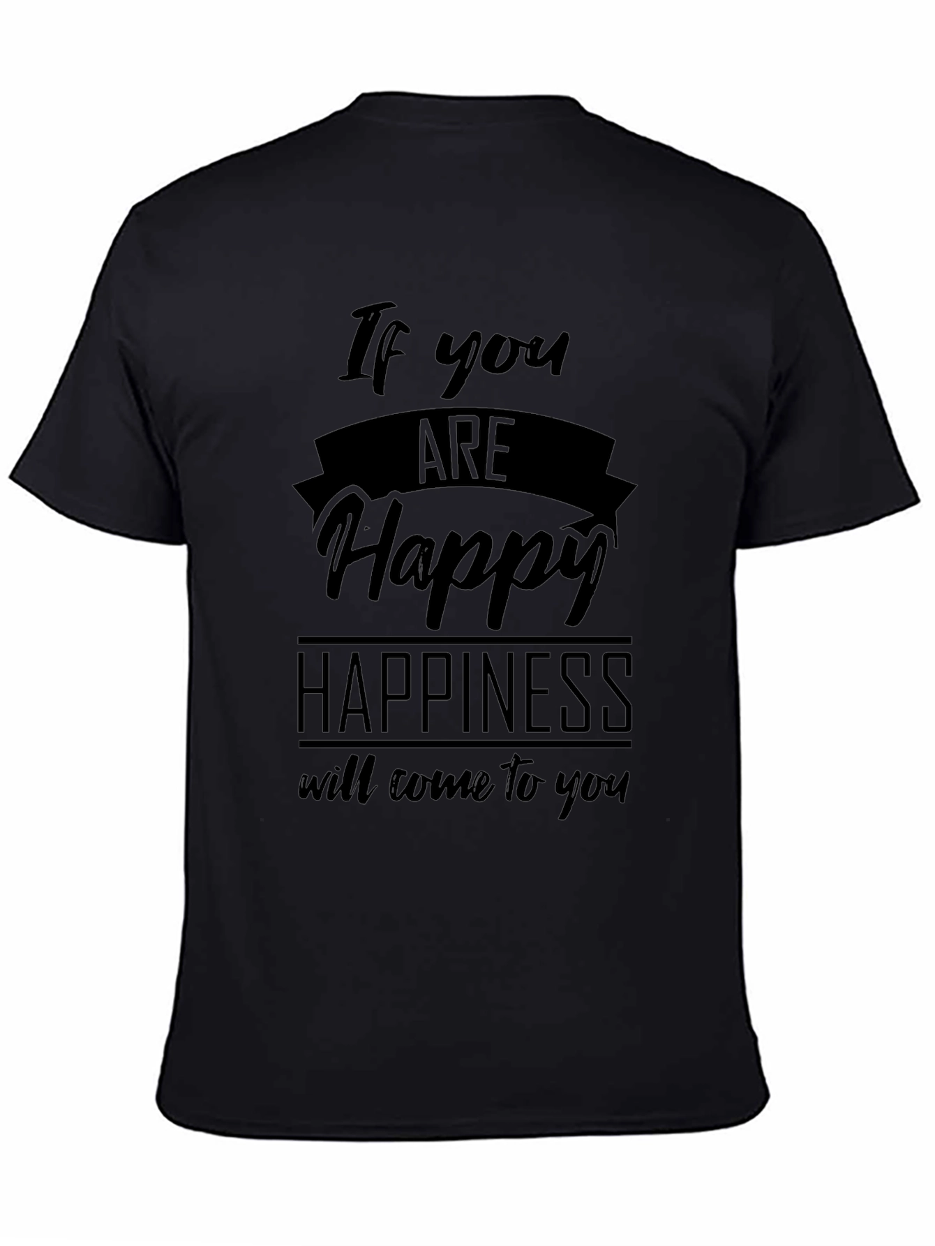 Be Happy T-Shirt - Motivational Quote Graphic Tee