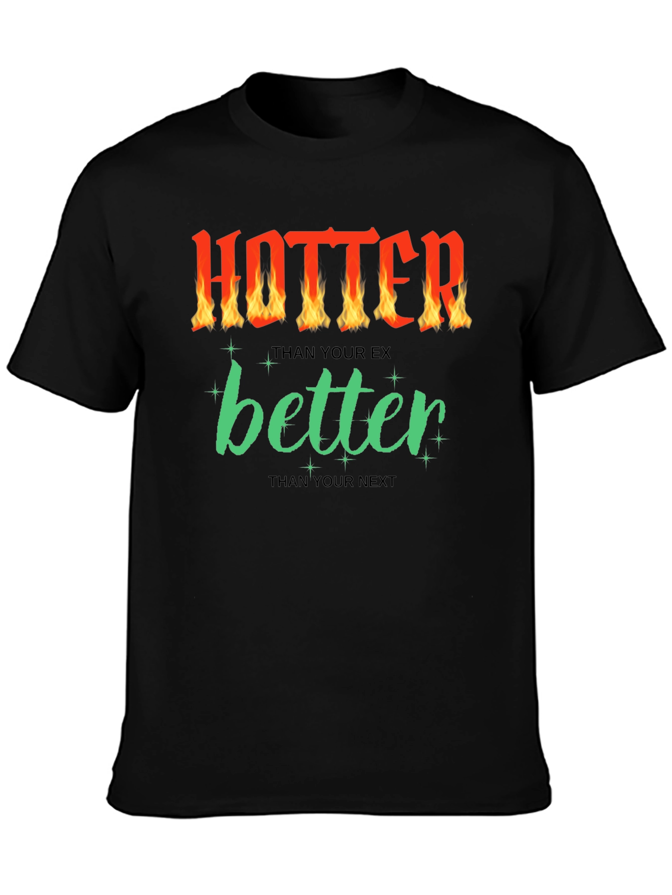Hotter Than Your Ex T-Shirt