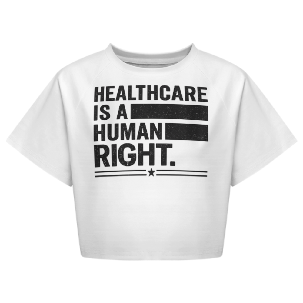 Healthcare Is A Human Right Graphic Crop T-Shirt – Bold Social Awareness Statement Tee(z298)