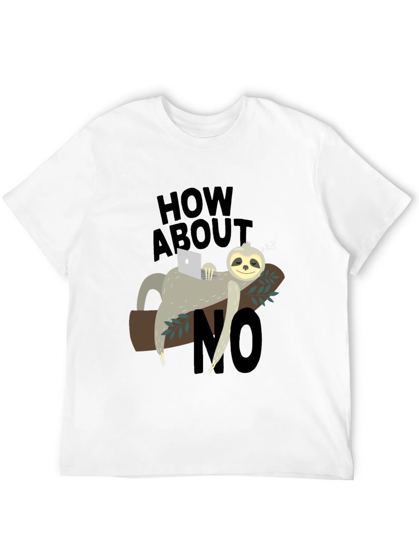 Lazy Sloth How About No Graphic T-Shirt