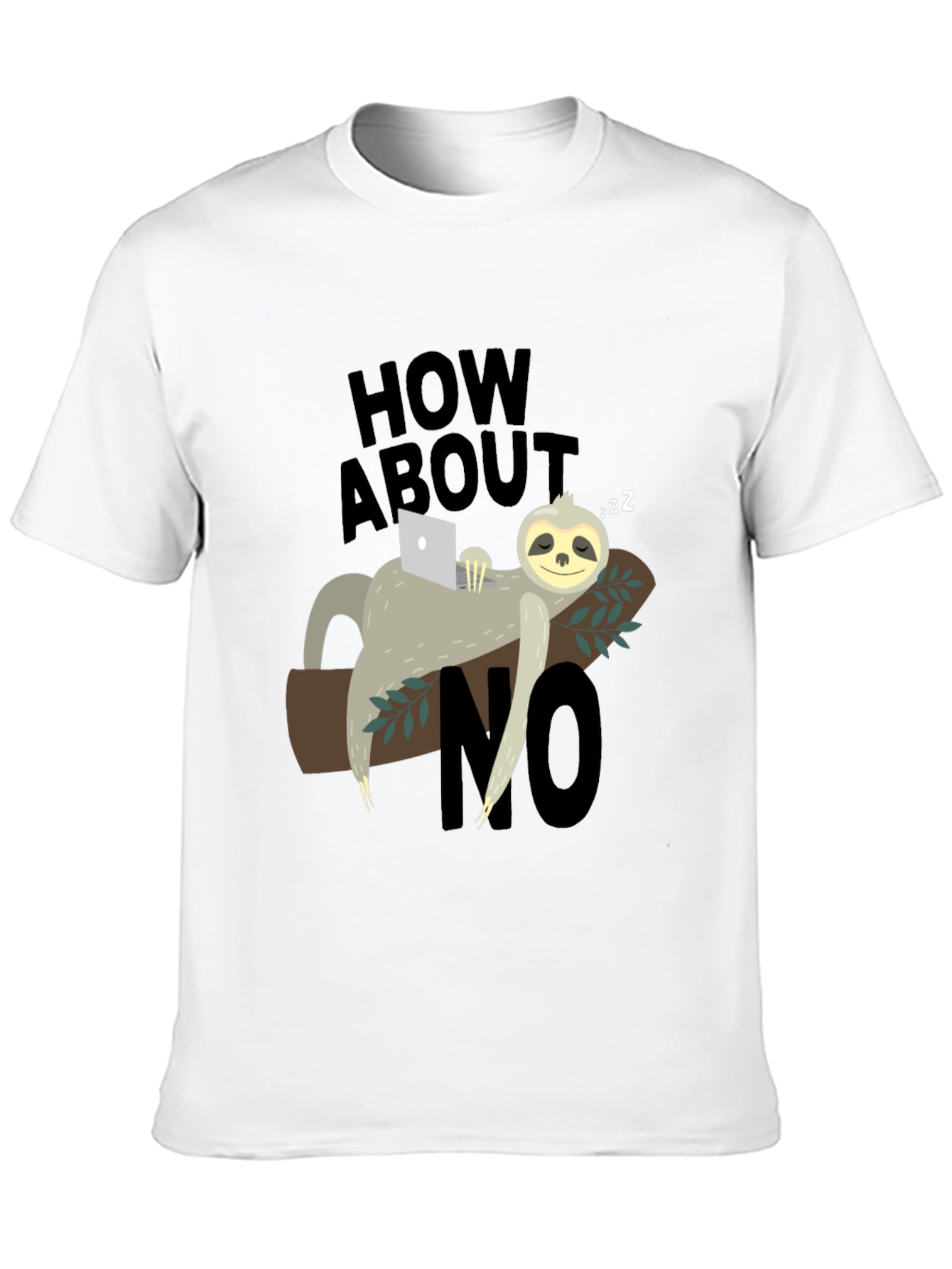 Lazy Sloth How About No Graphic T-Shirt