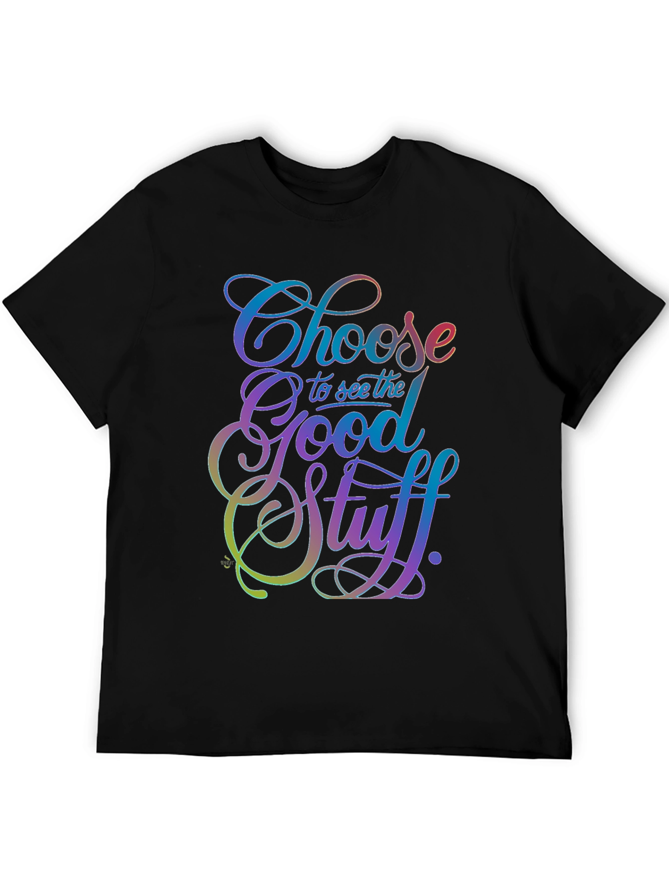Choose the Good Stuff Black T-Shirt