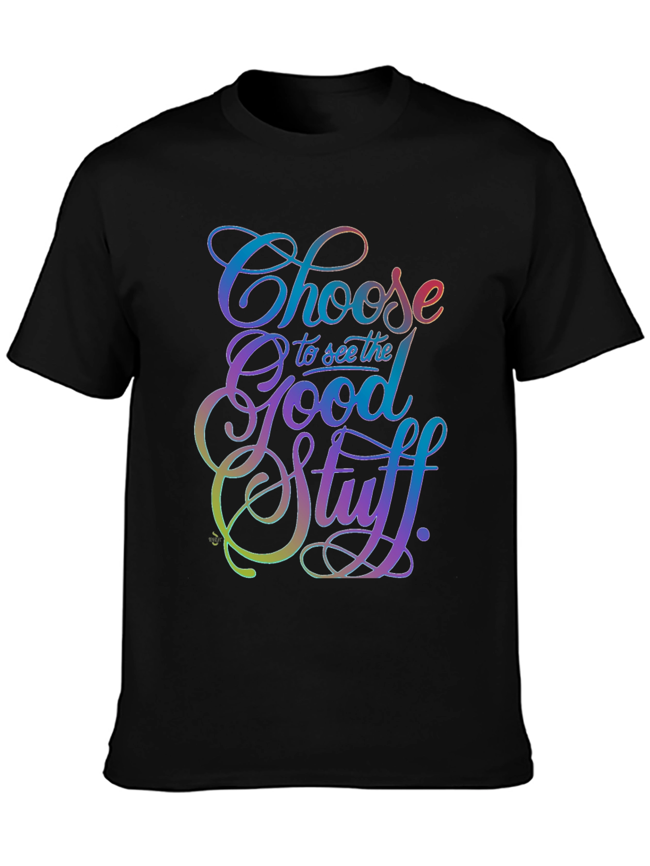 Choose the Good Stuff Black T-Shirt