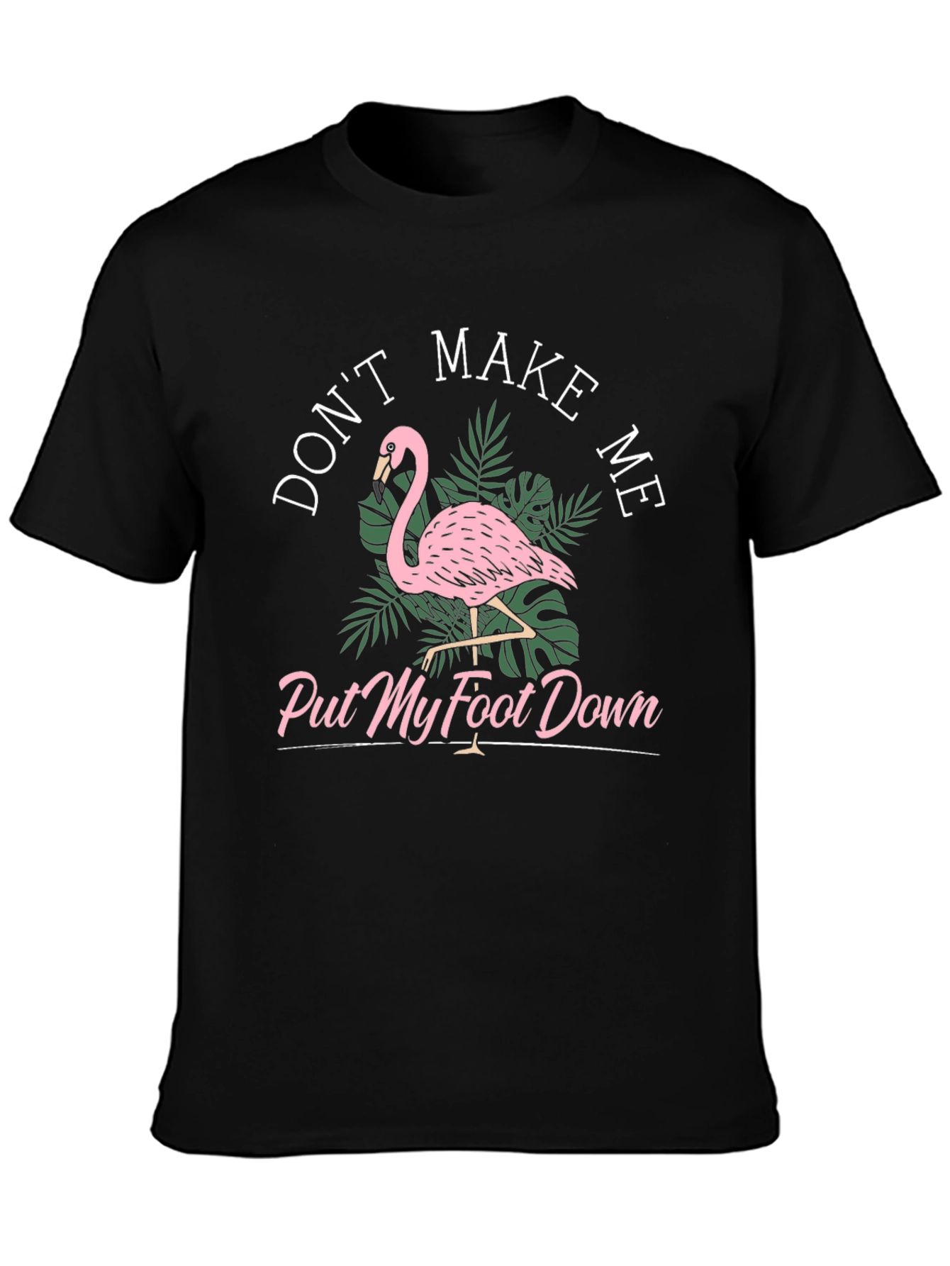 Funny Flamingo T-Shirt - Dont Make Me