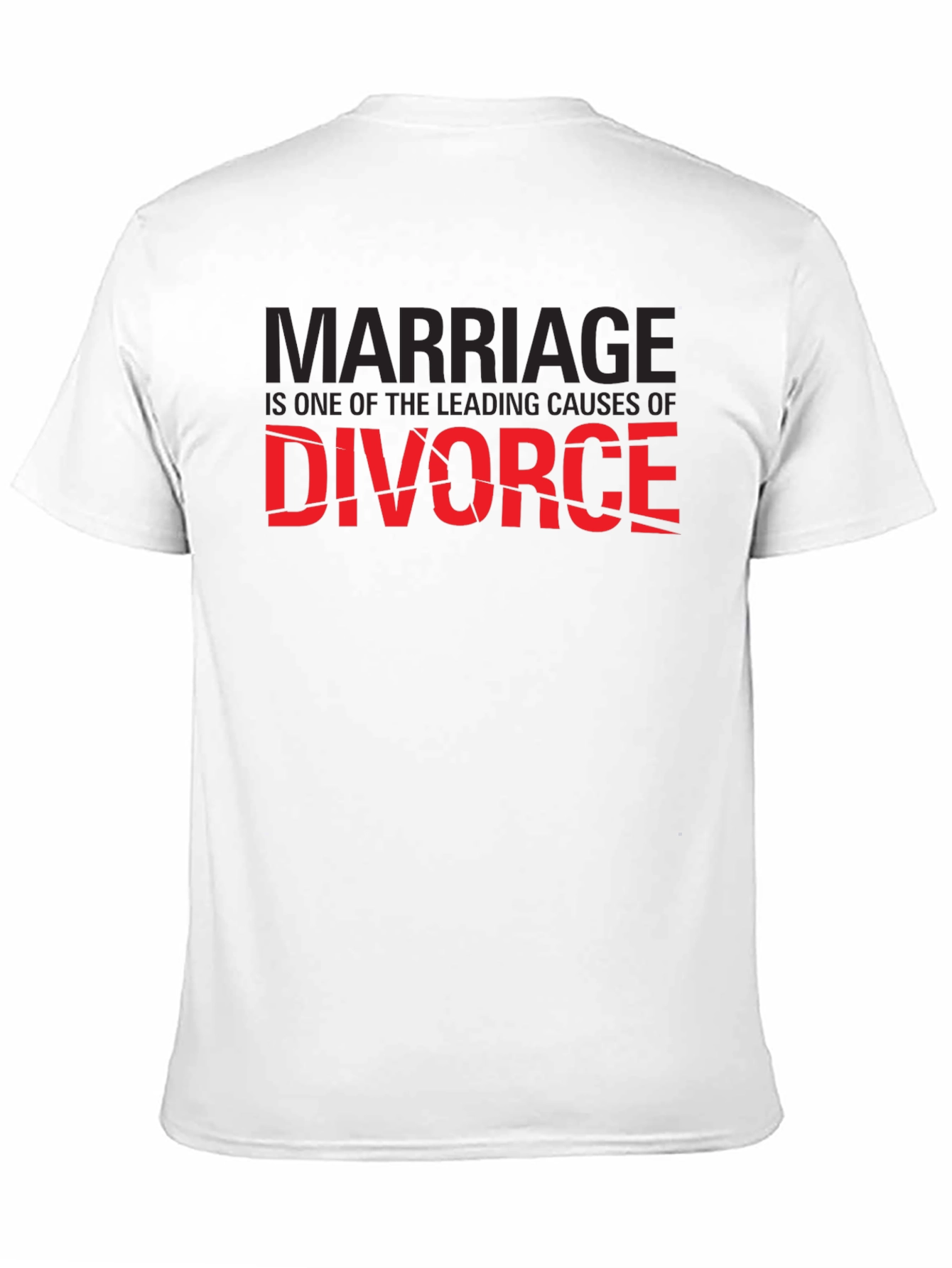 Marriage Causes Divorce T-Shirt - Funny Sarcastic Tee