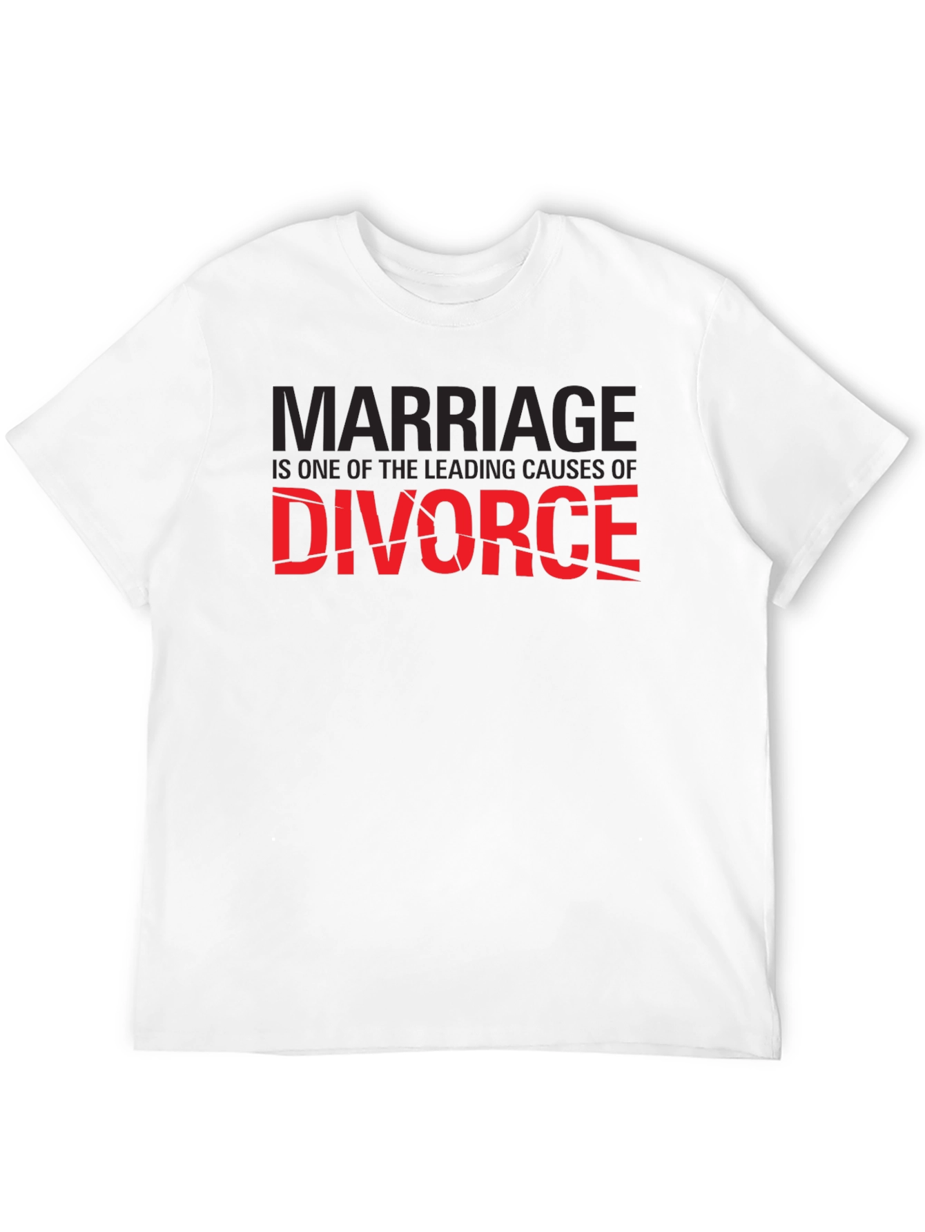 Marriage Causes Divorce T-Shirt - Funny Sarcastic Tee