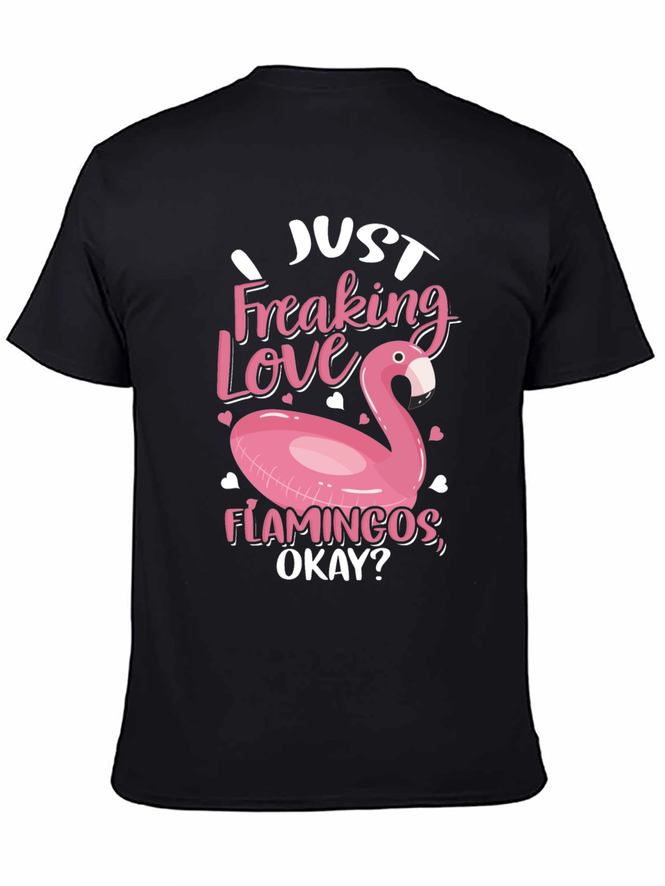 Just Freaking Love Flamingos Black T-Shirt