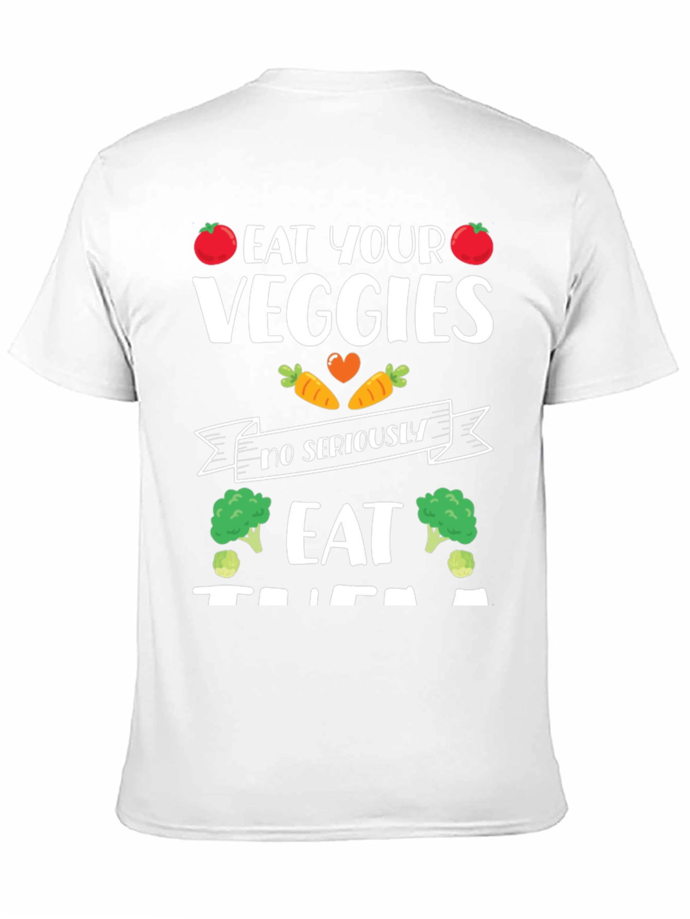 Eat Your Veggies Funny Graphic T-Shirt