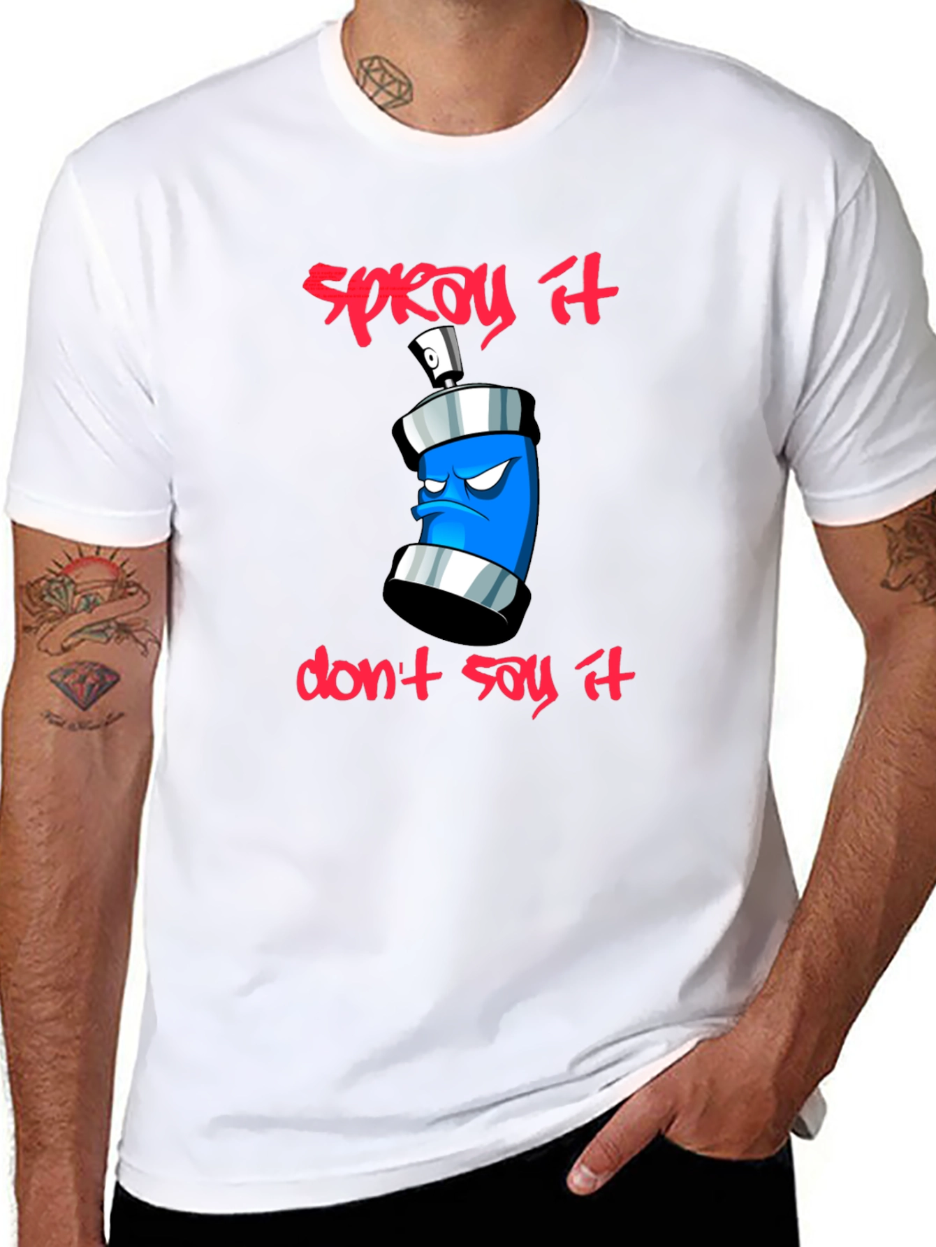Spray It Dont Say It - Graphic T-Shirt