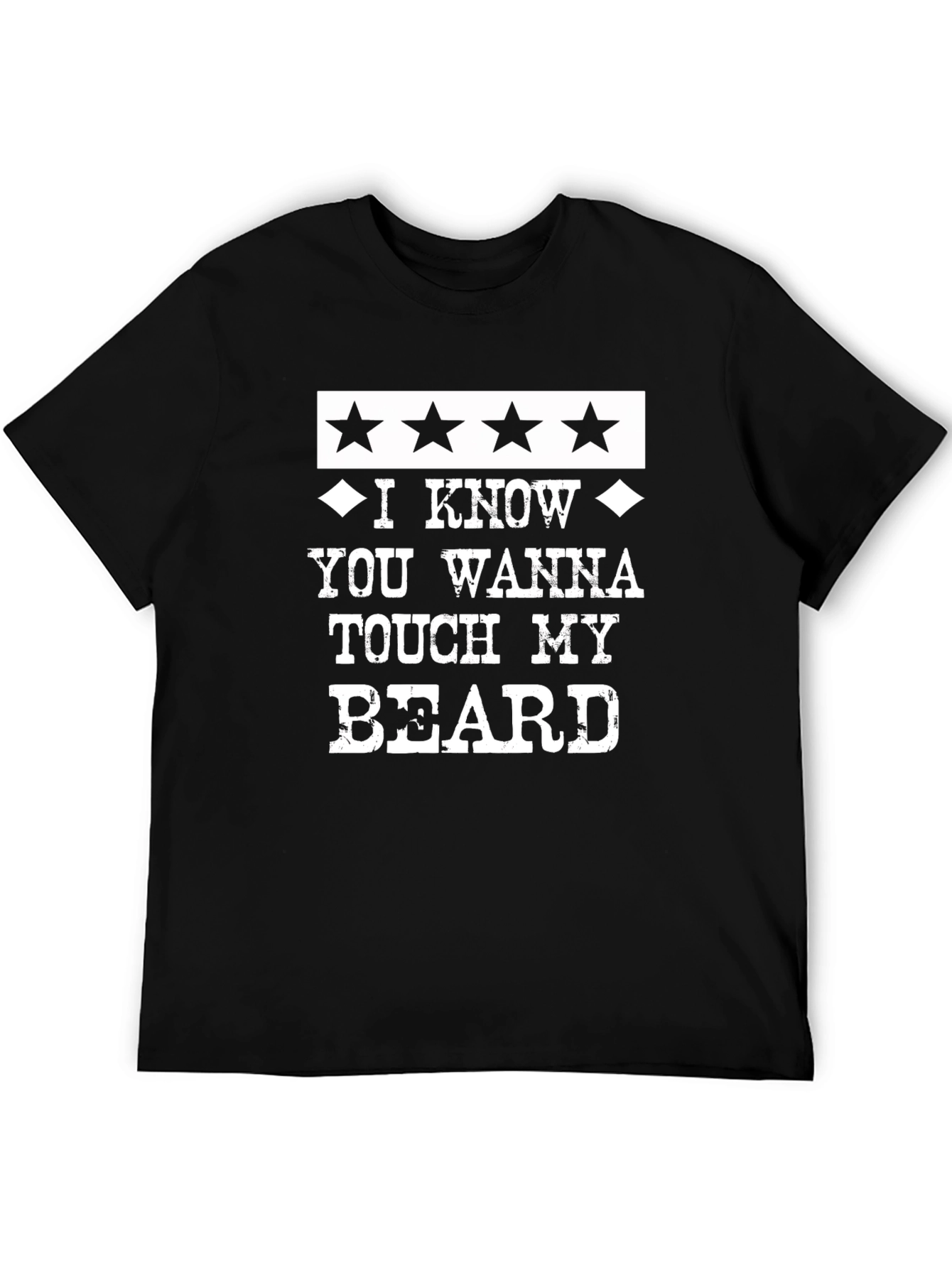 I Know You Wanna Touch My Beard Graphic Tee