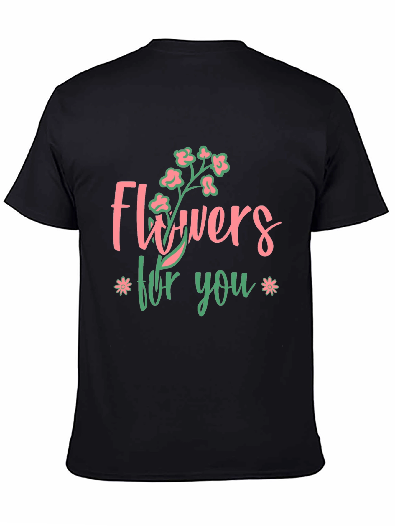Floral Flowers for You Graphic Tee