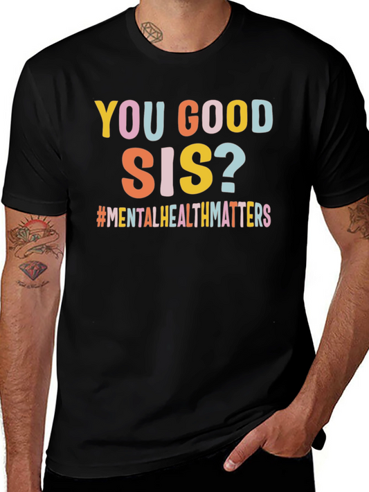 You Good Sis? Mental Health T-Shirt