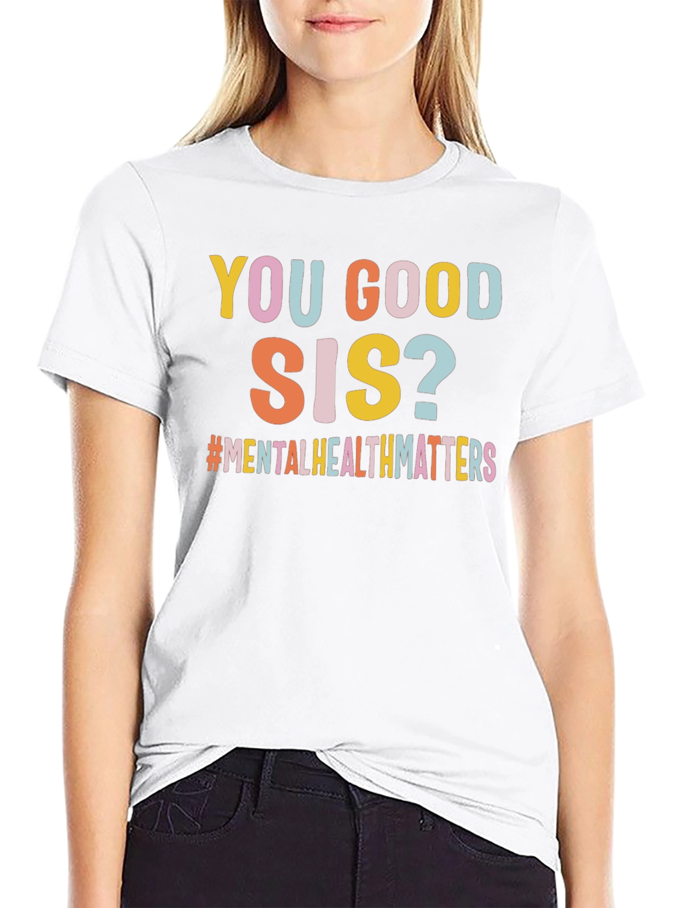 You Good Sis? Mental Health T-Shirt