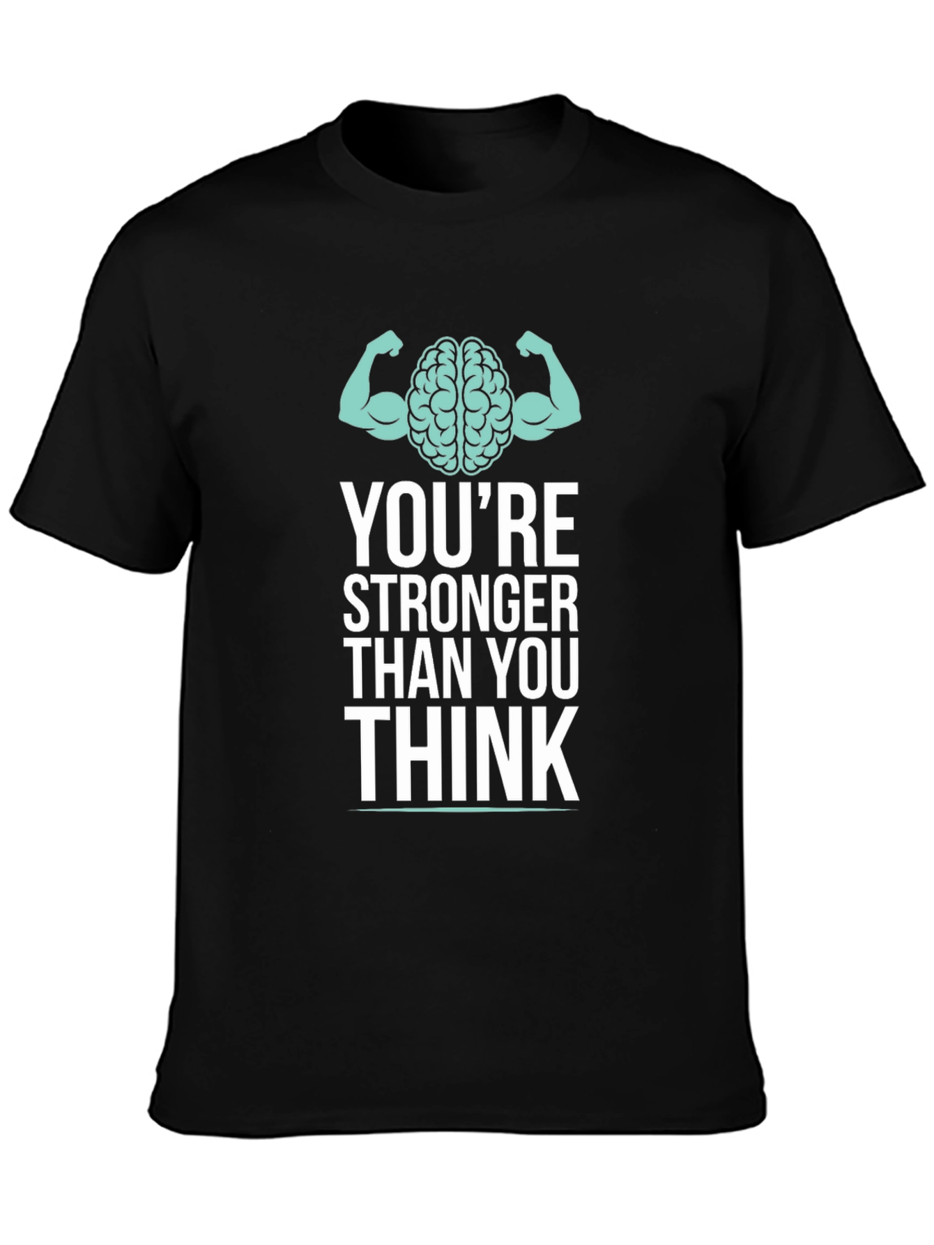 Stronger Than You Think Graphic T-Shirt