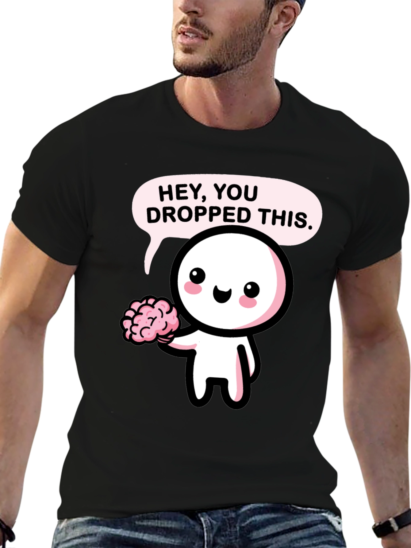 Hey You Dropped This Brain T-Shirt