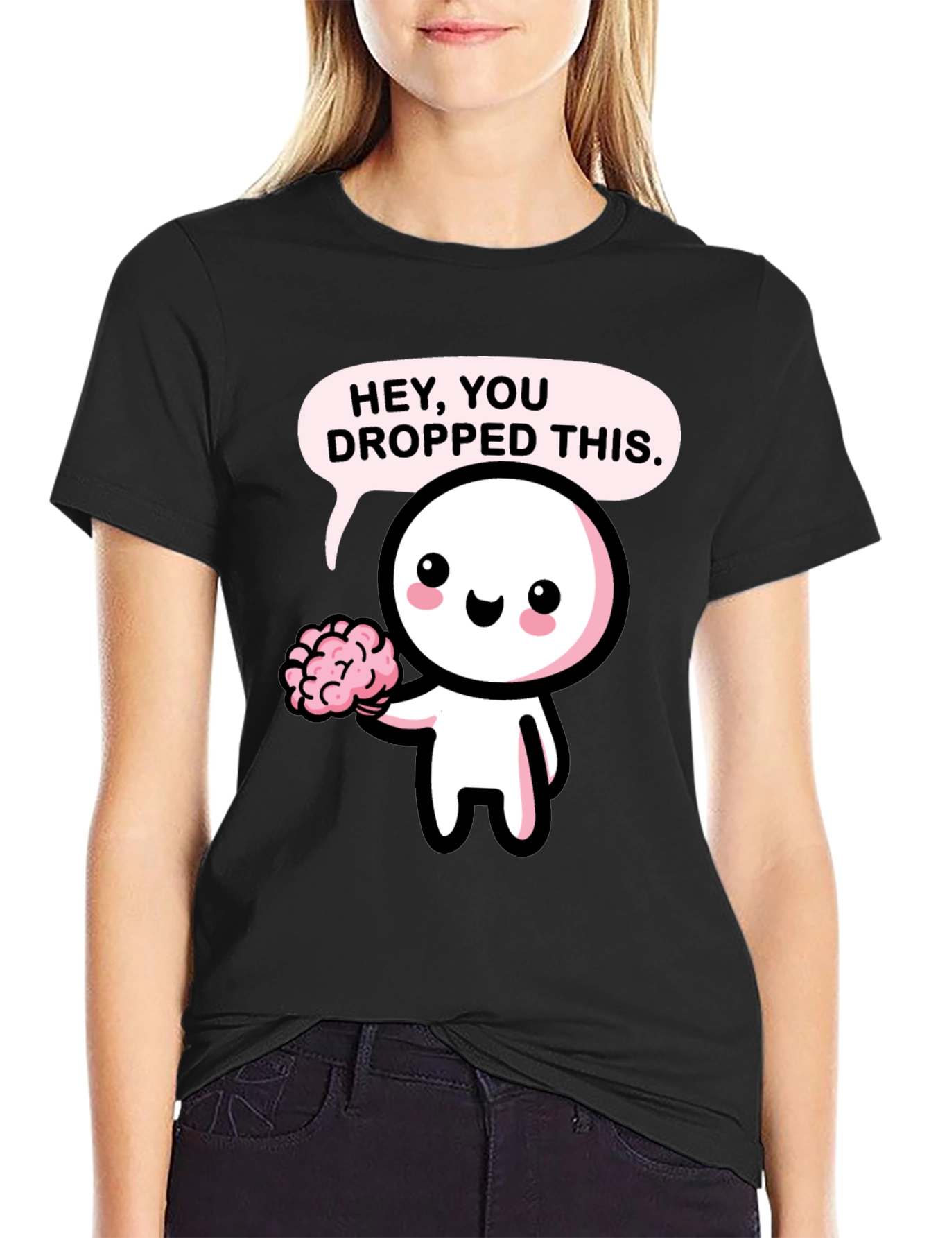 Hey You Dropped This Brain T-Shirt