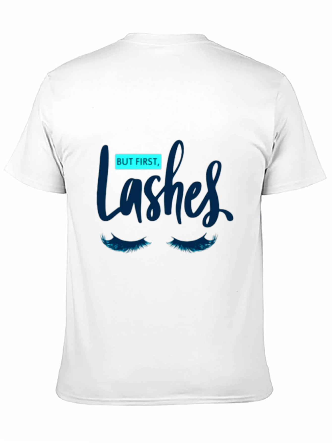 But First Lashes Graphic Tee