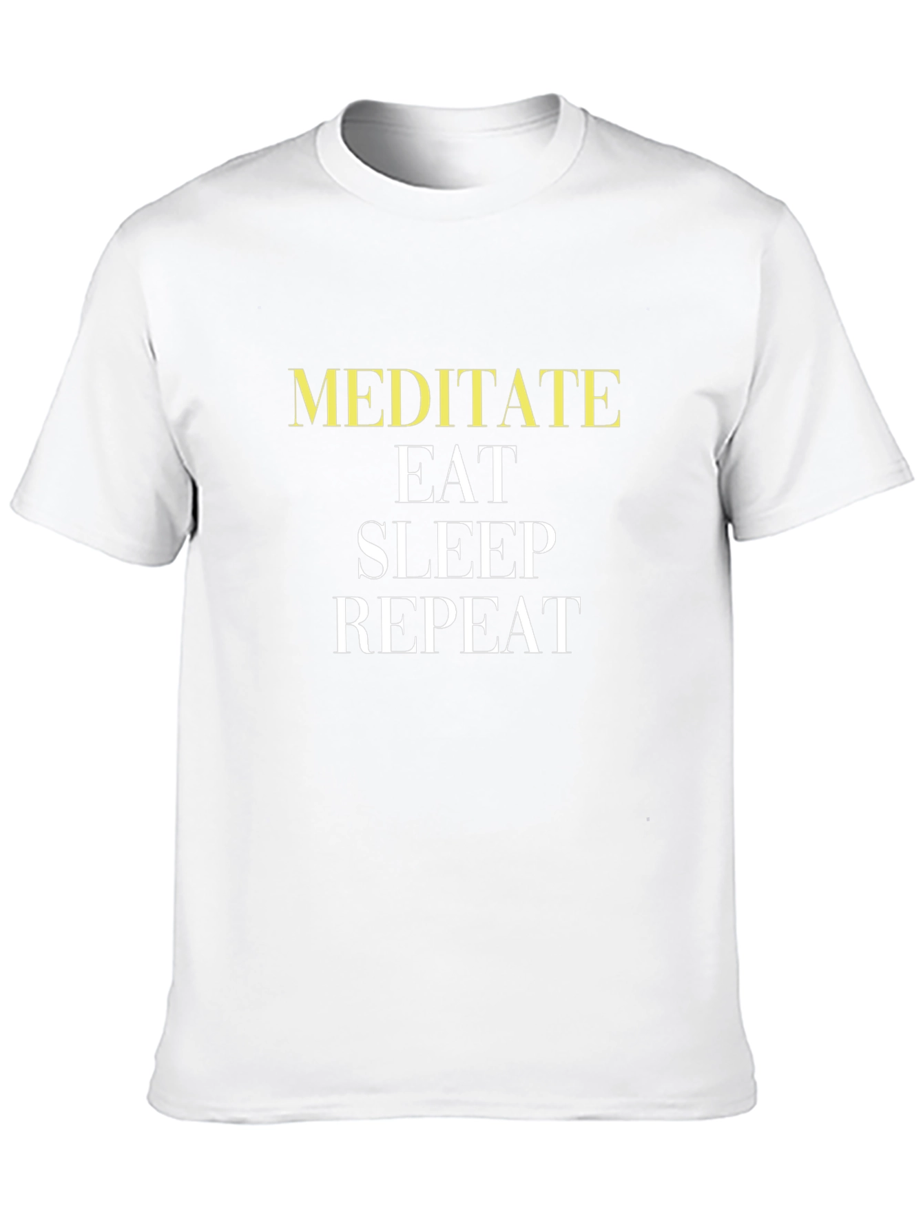 Meditate Eat Sleep Repeat T-Shirt - Relax & Rejuvenate!