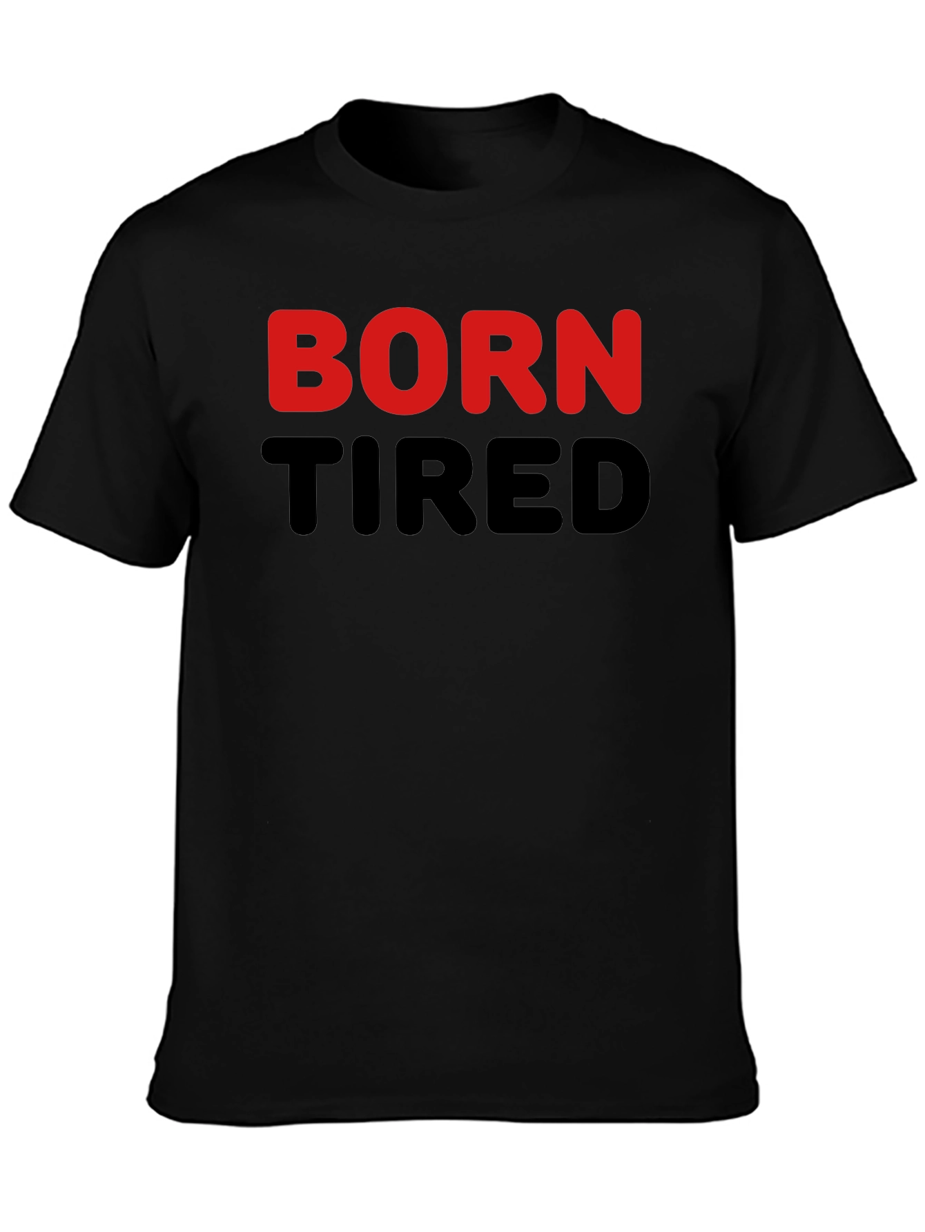 Born Tired Graphic Tee - Black Cotton T-Shirt