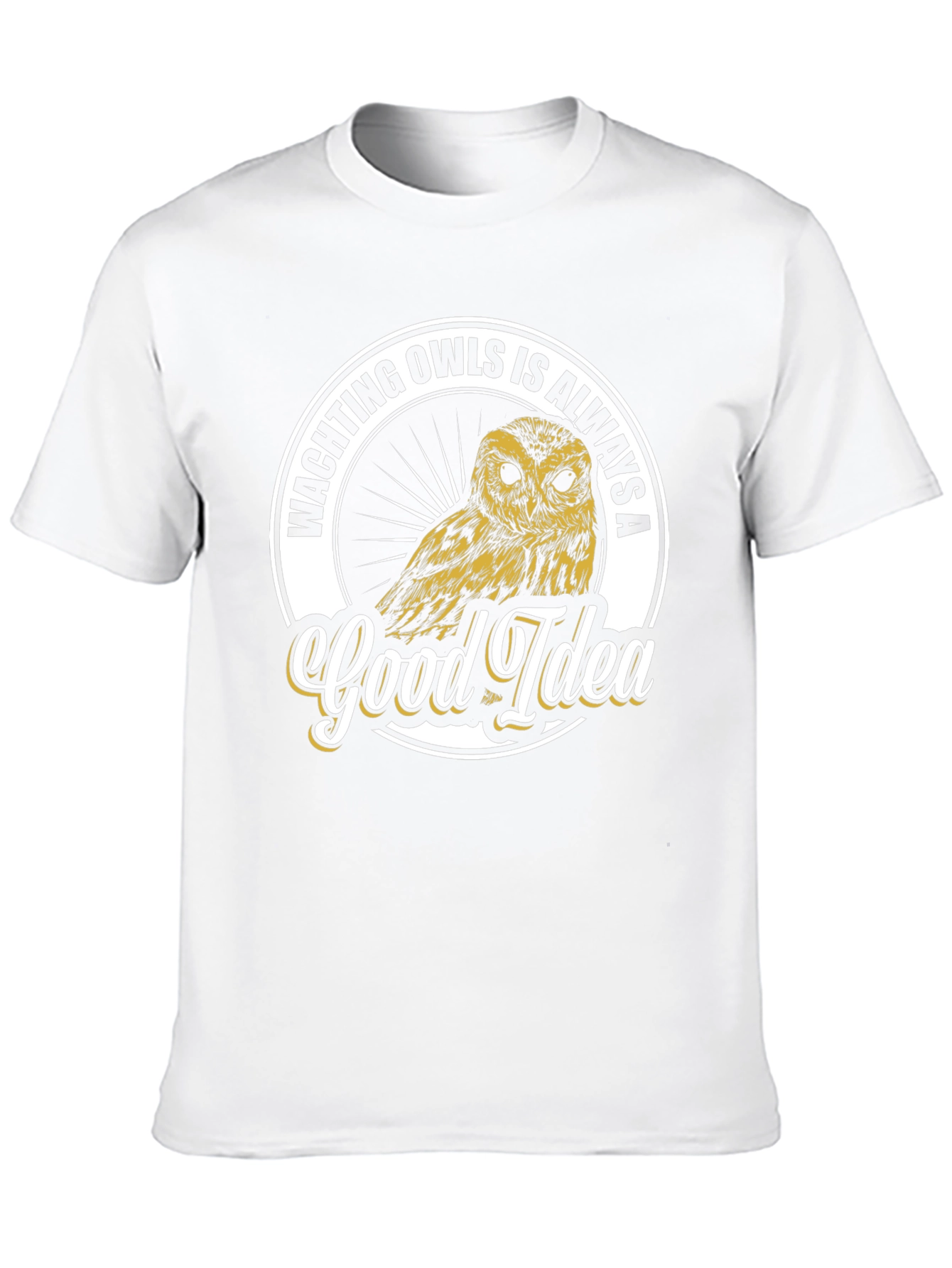 Watching Owls Is Always A Good Idea T-Shirt