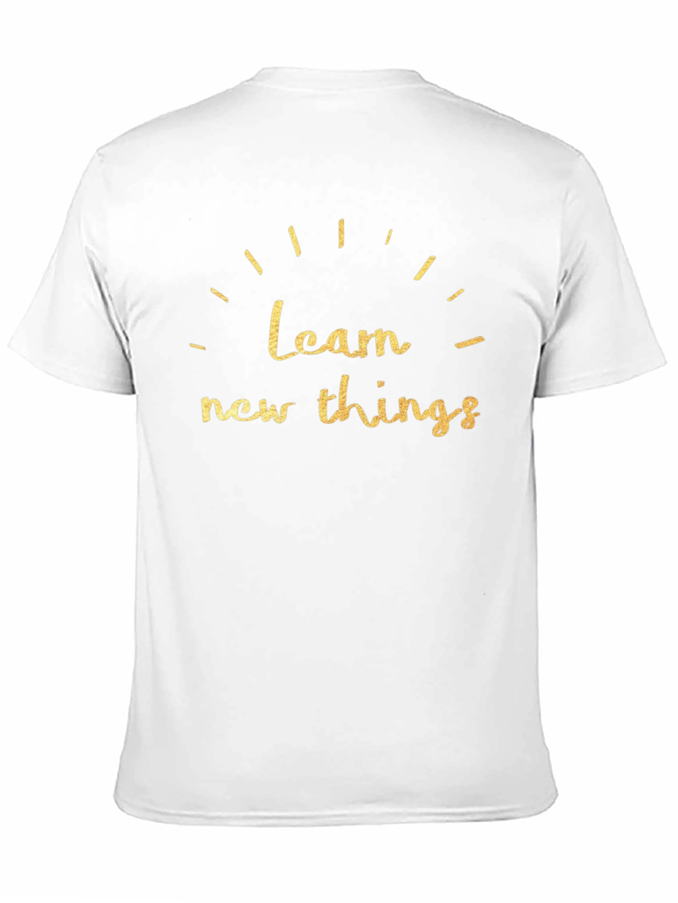Learn New Things T-Shirt - Motivational Graphic Tee