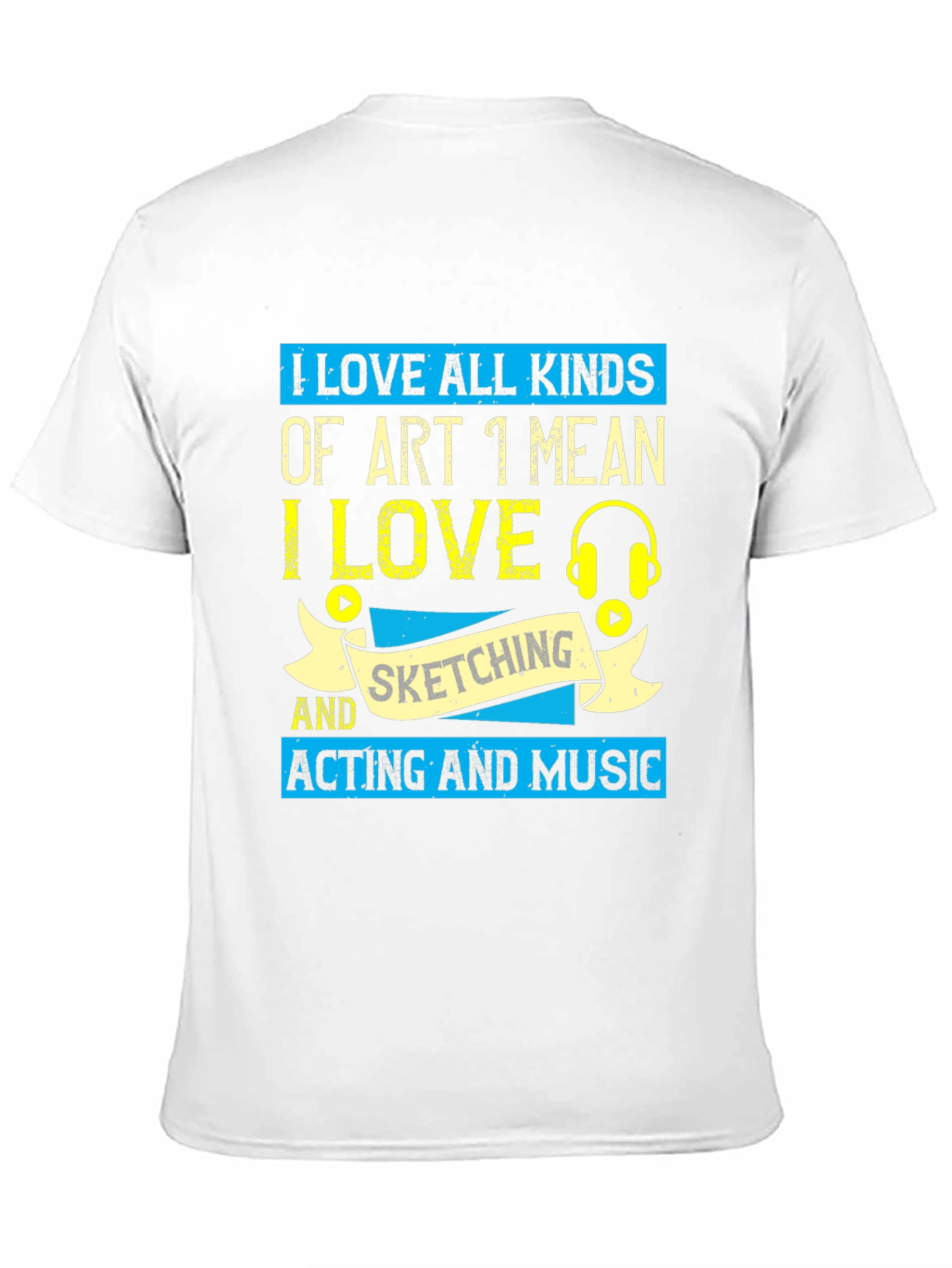 I Love Art T-Shirt - Sketching Acting Music