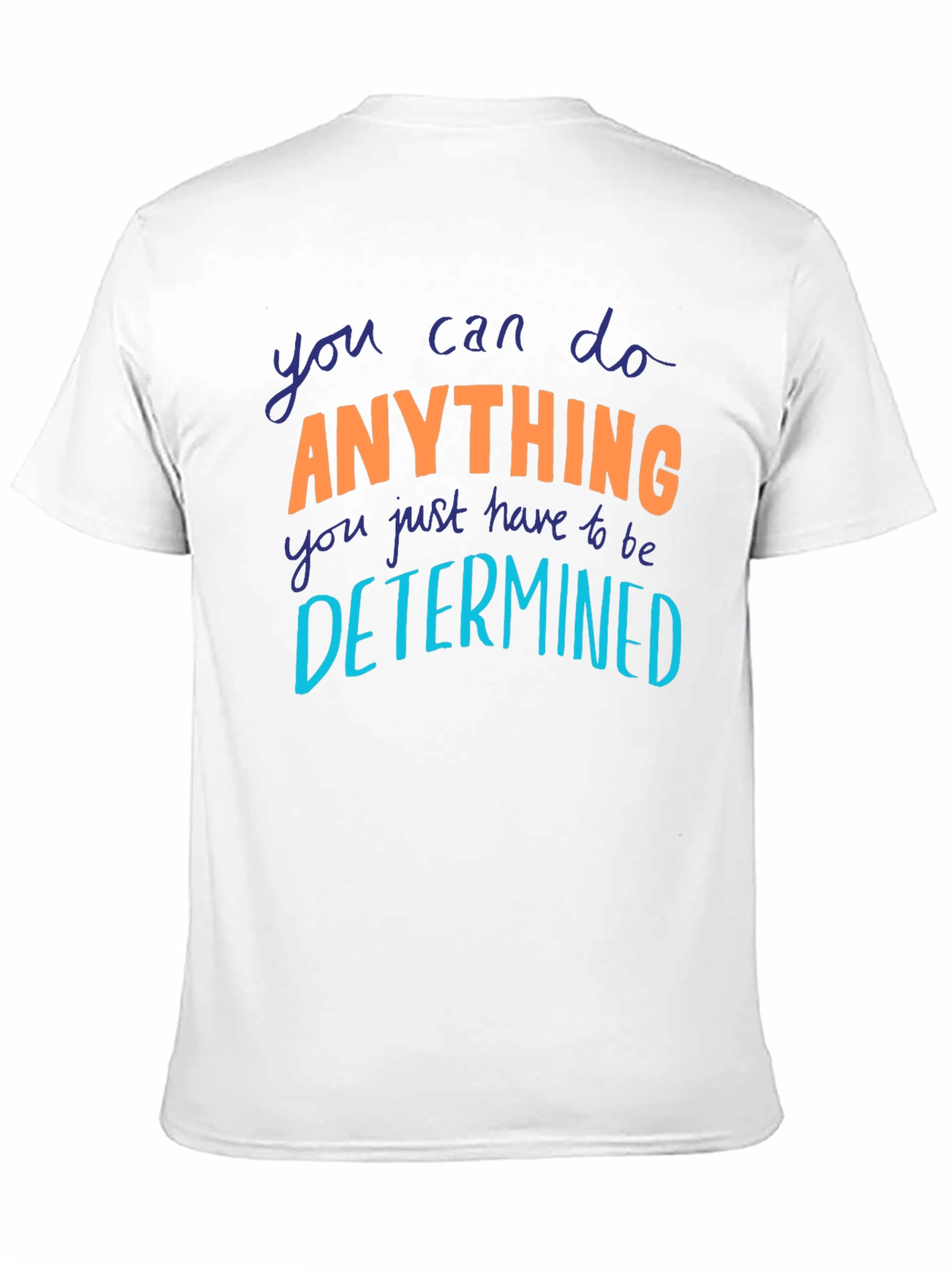 Motivational Anything Graphic Tee